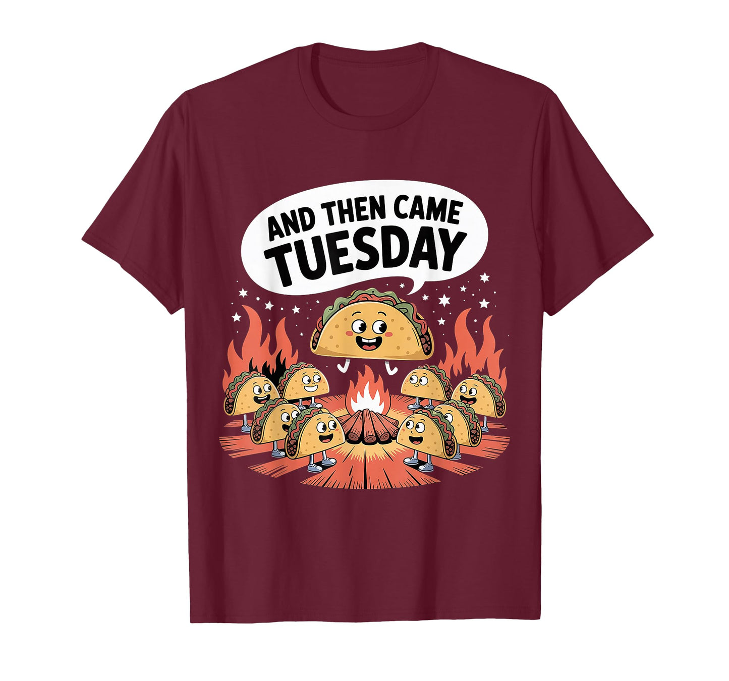 and Then Came Tuesday Taco Craving Food Jokes - T-Shirt