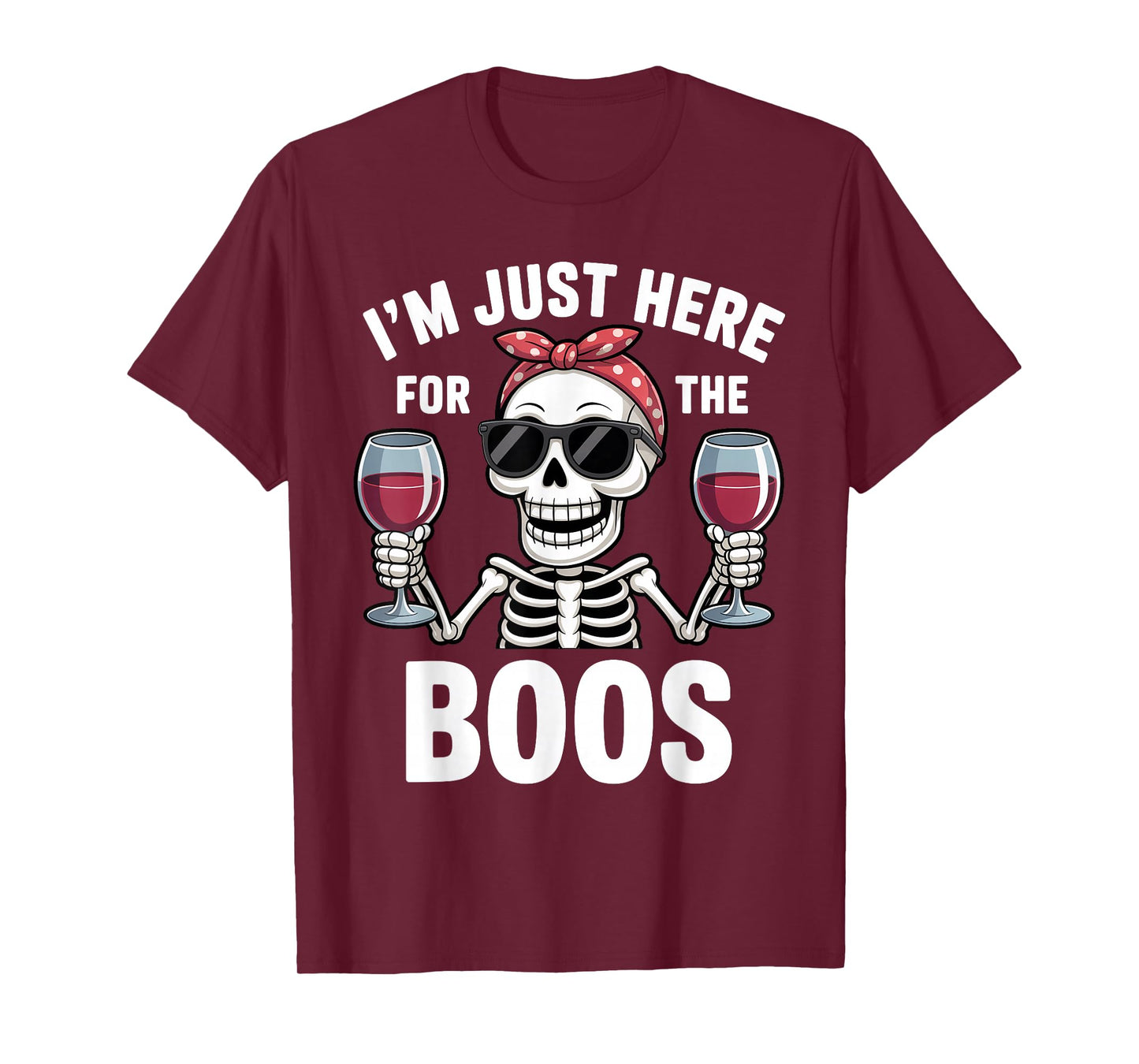 Halloween Women I'm Just Here for The Boos Funny Skeleton T-Shirt