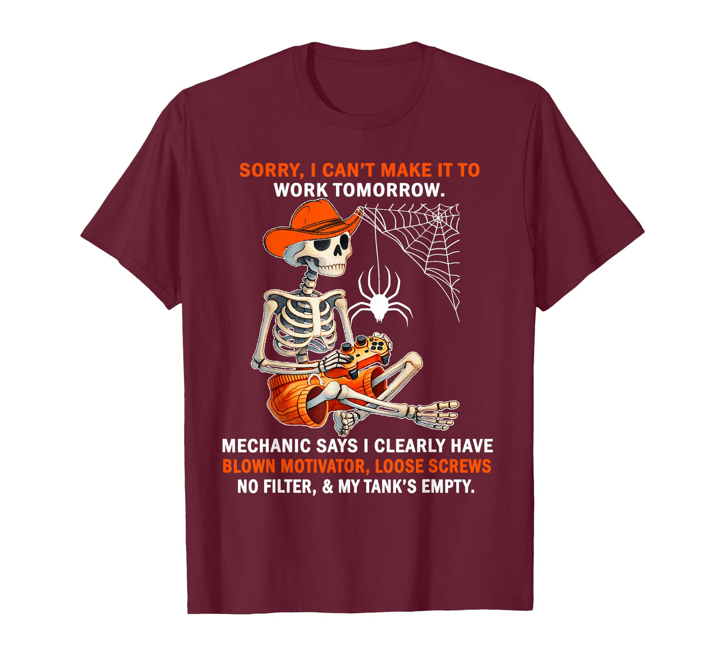 Sorry I Can't Make It to Work Tomorrow Mechanic Says I Clear T-Shirt