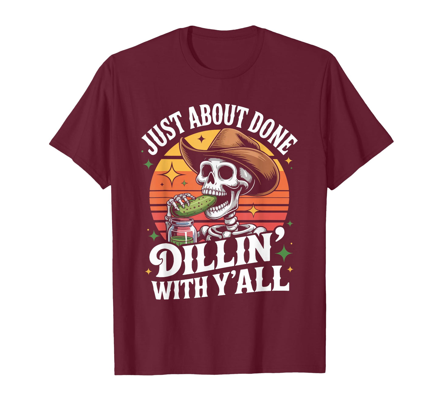 Just About Done Dill Pickle Skeleton Cowboy T-Shirt