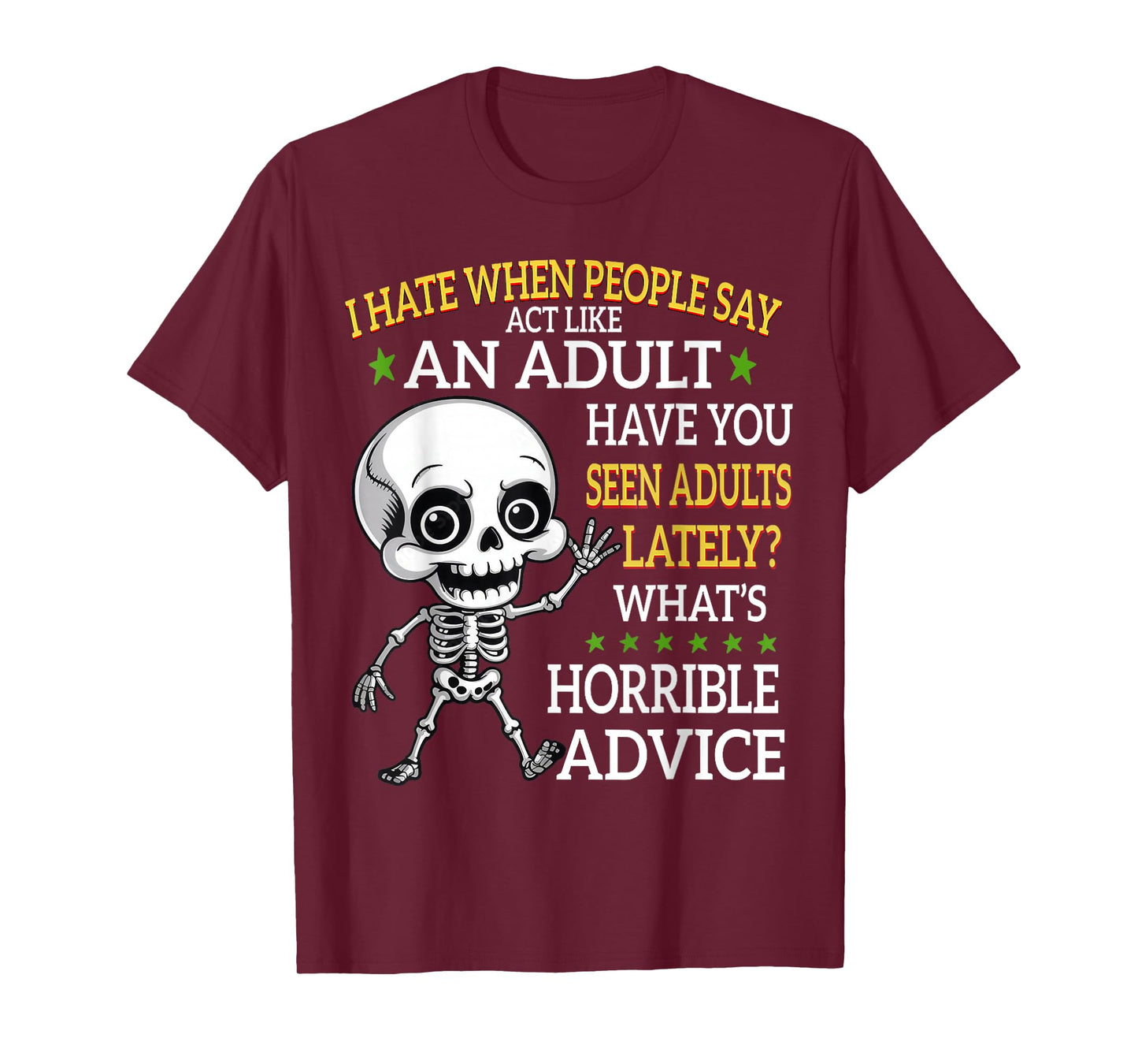 I Hate When People Say Act Like an Adult Sarcastic T-Shirt