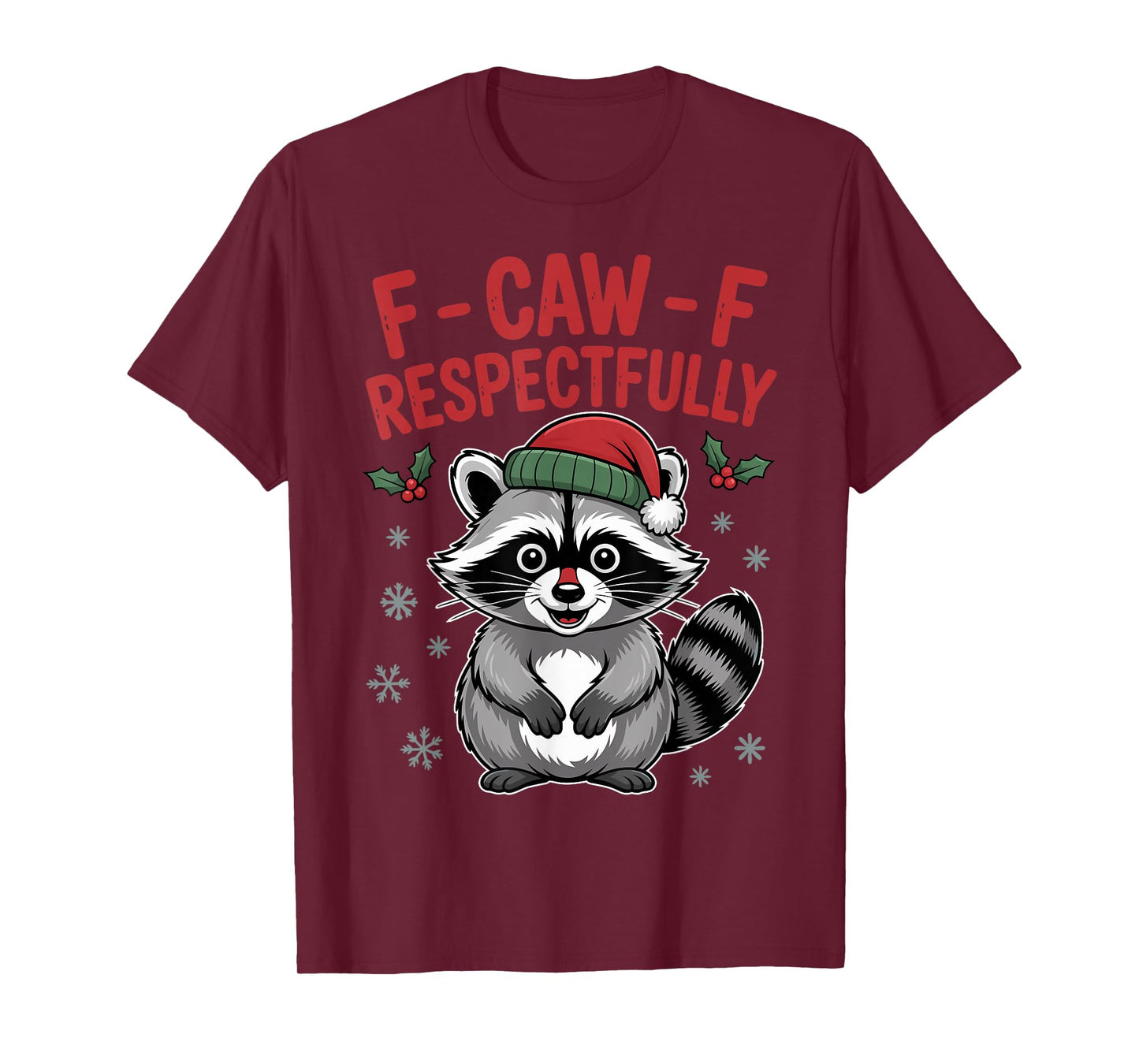 Funny Raccoon F Caw F Respectfully Christmas Humor T-Shirt
