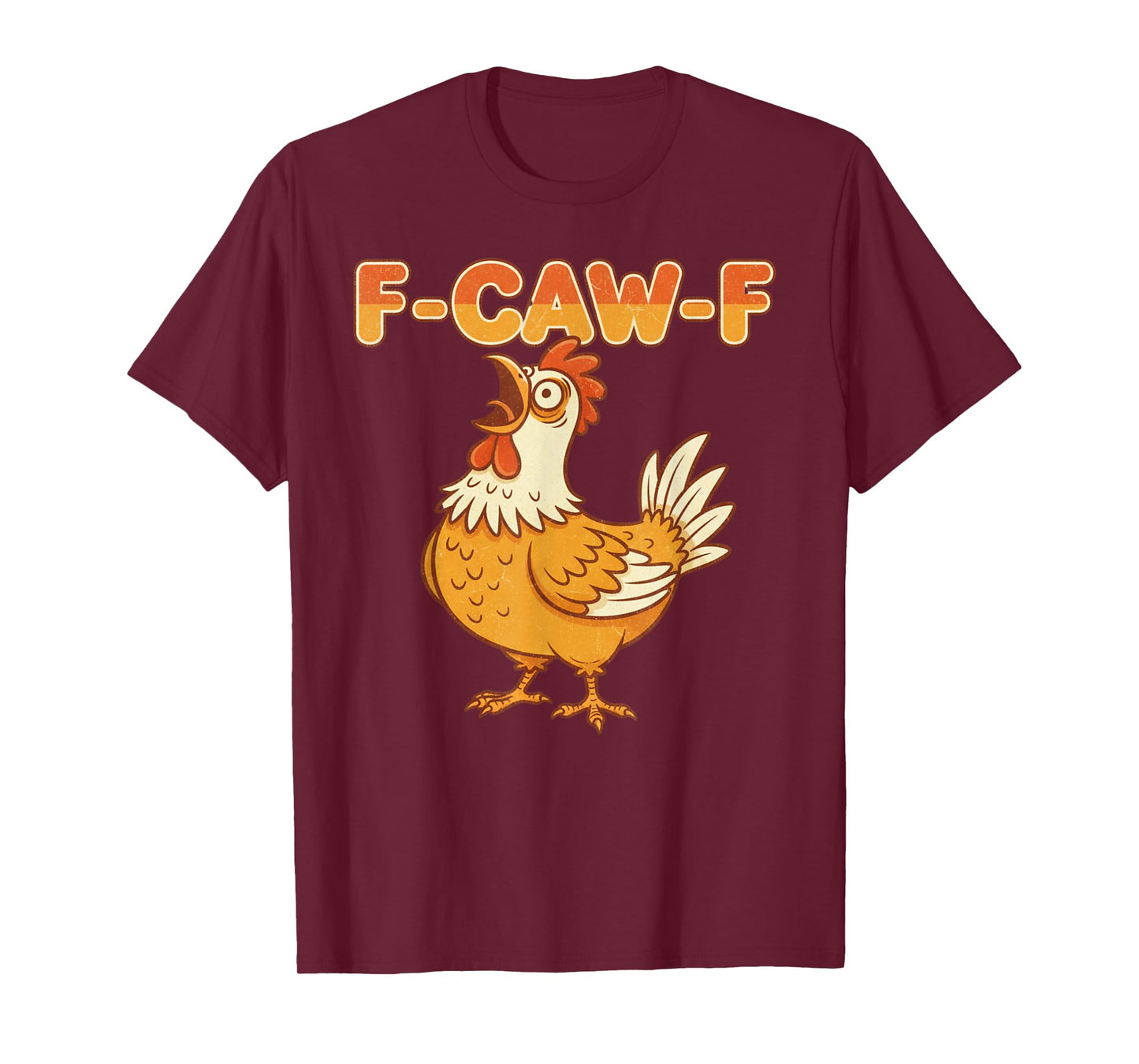 Funny F-Caw-F Chicken FCAWF Chicken T-Shirt