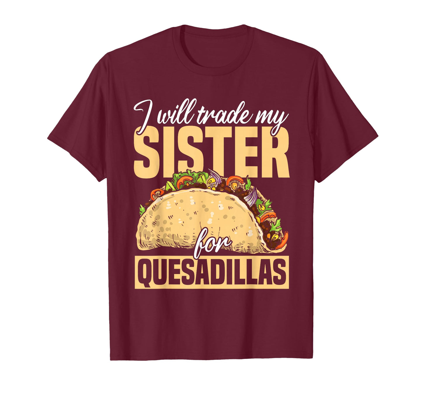 Quesadilla Lover | Funny Mexican Food Fiesta Gift T-Shirt