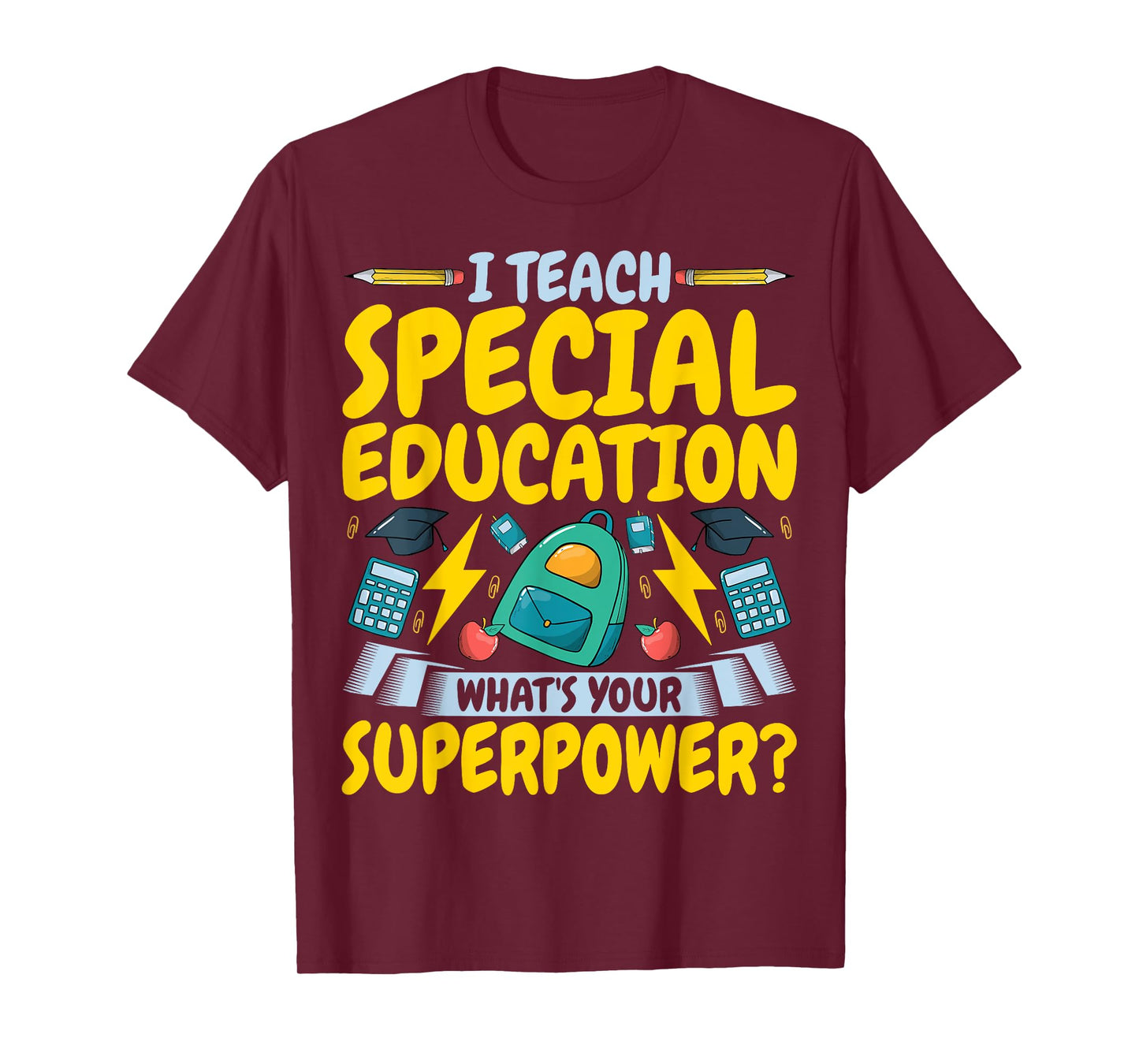 I Teach Special Education SPED What's Your Superpower T-Shirt
