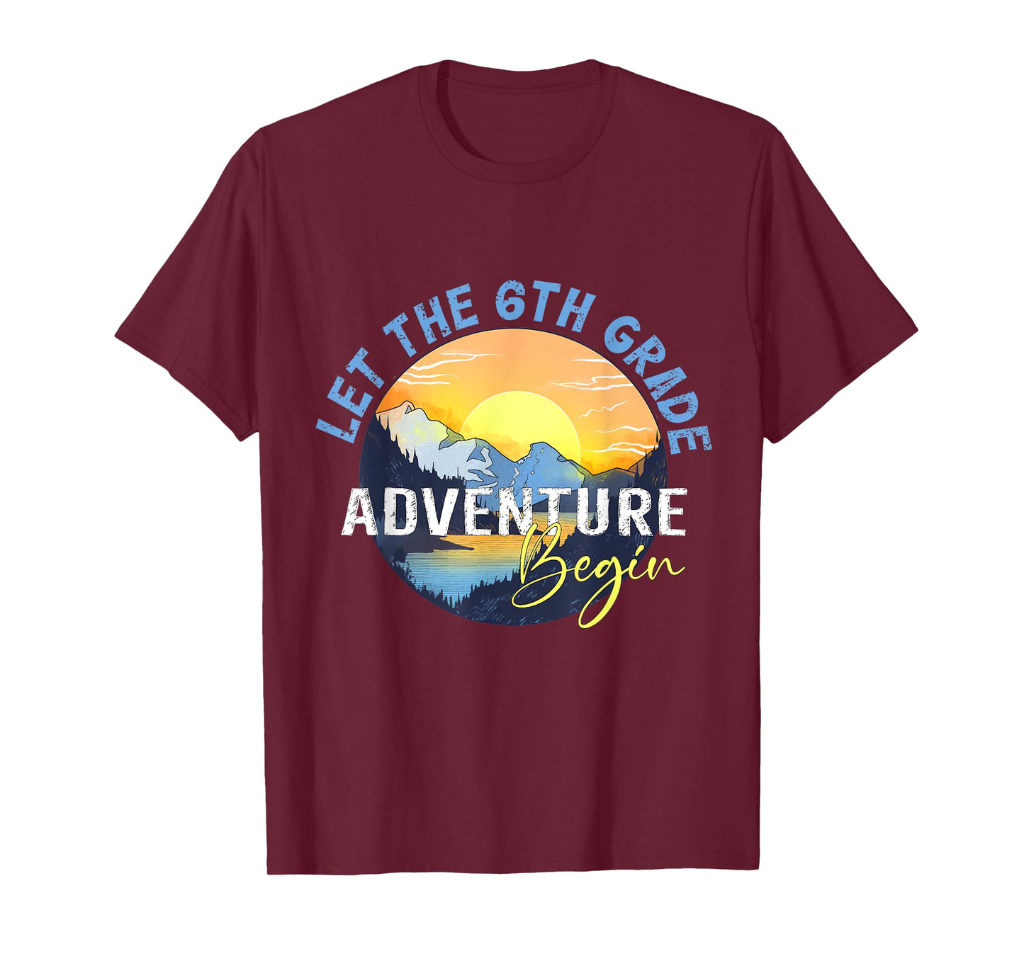 Let the 6th Grade Adventure Begin Sixth Grade Teacher T-Shirt
