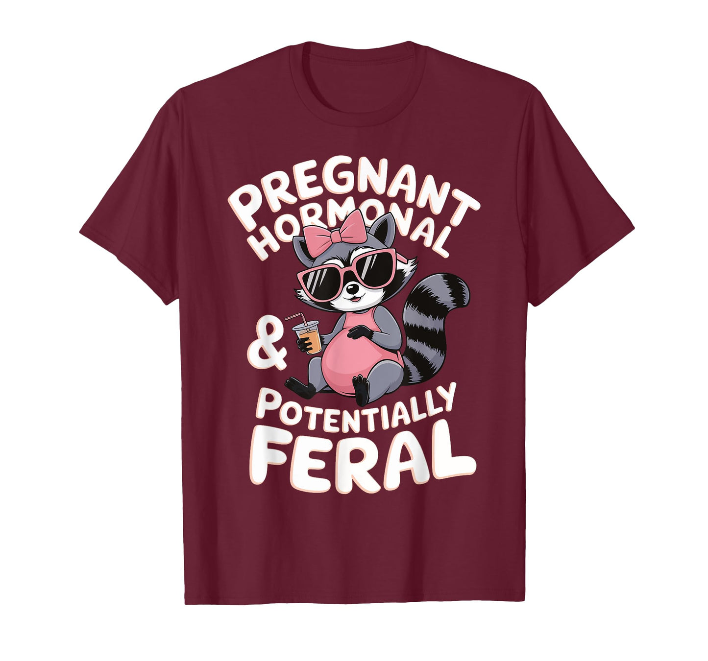 Pregnant Hormonal And Potentially Feral T-Shirt