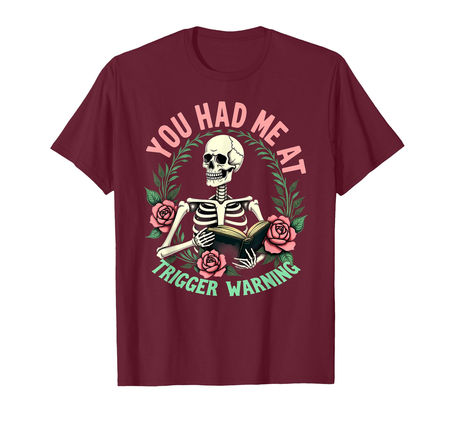 You Had Me at Trigger Warning Skeleton Smut Book Reader T-Shirt