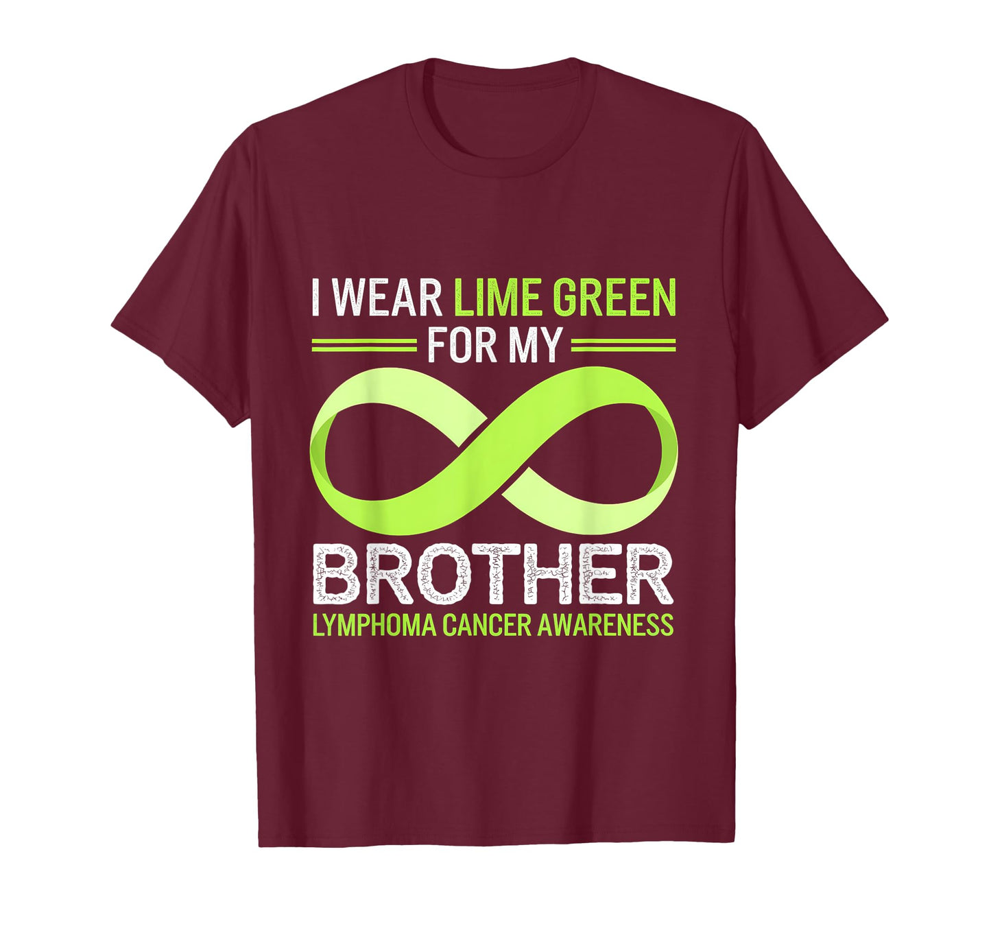Lymphoma Cancer Awareness I Wear Lime Brother Green Ribbon T-Shirt