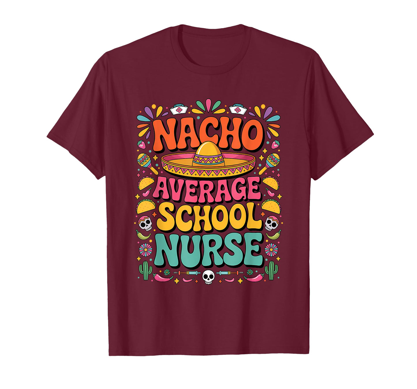 Mexican Cinco De Mayo Nacho Average School Nurse 5 De Mayo T-Shirt