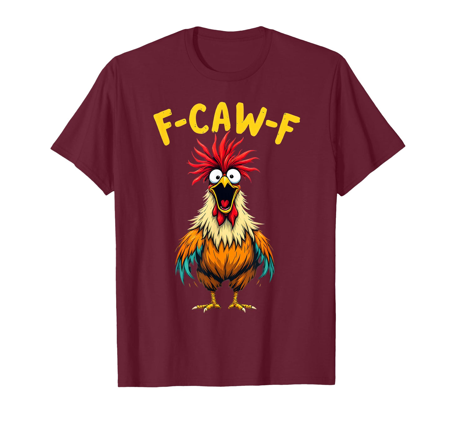 Funny Crazy Chicken F-Caw-F Adult Humor FCAWF Rooster Meme T-Shirt