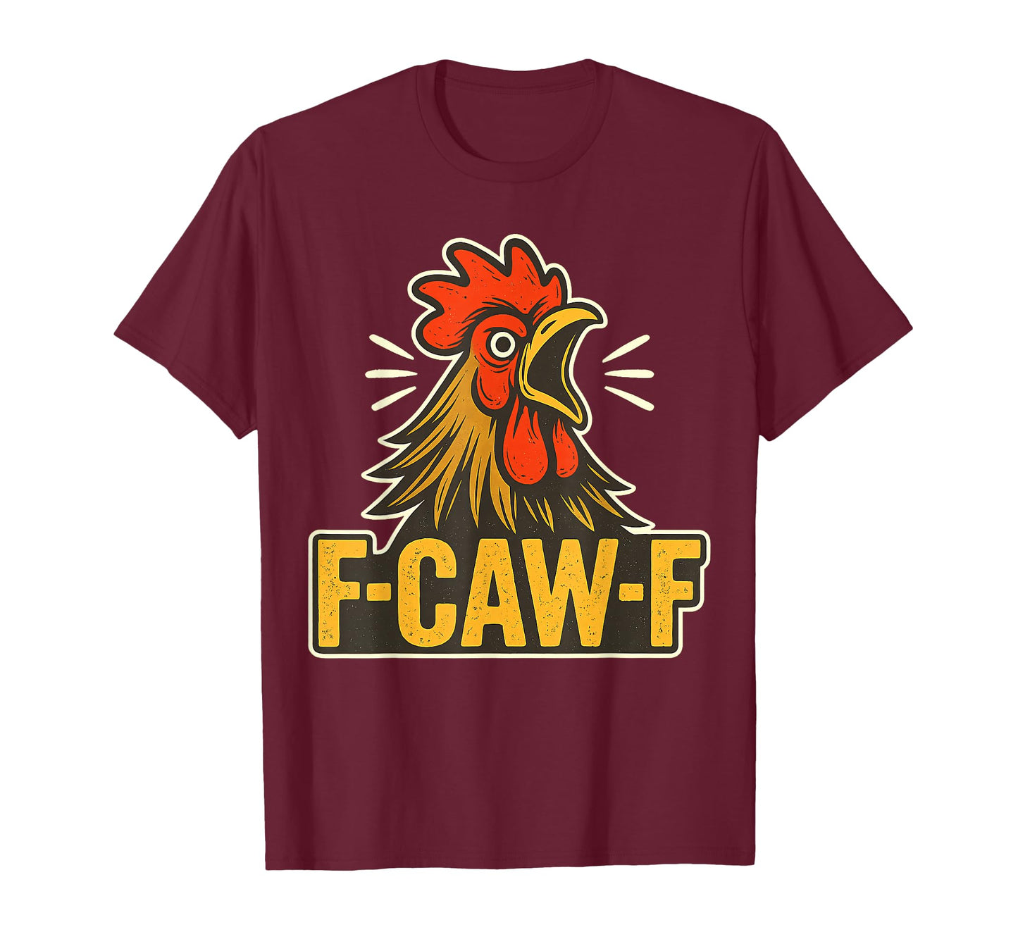 F-CAW-F Funny Chicken FCAWF Sarcasm Irony Humour F CAW F T-Shirt
