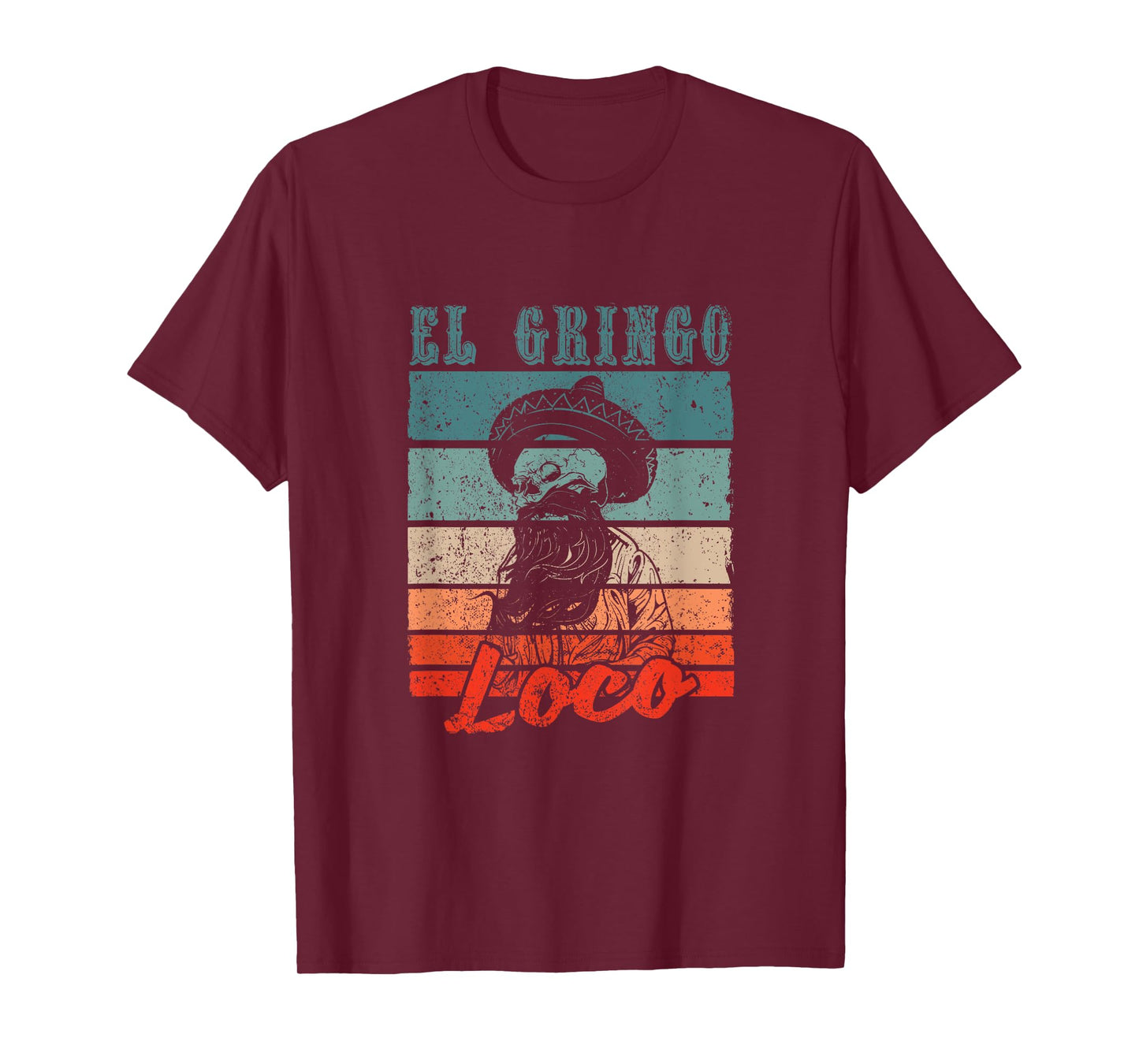 El Gringo Loco Bad Hombre Funny Cinco De Mayo Fiesta Party T-Shirt