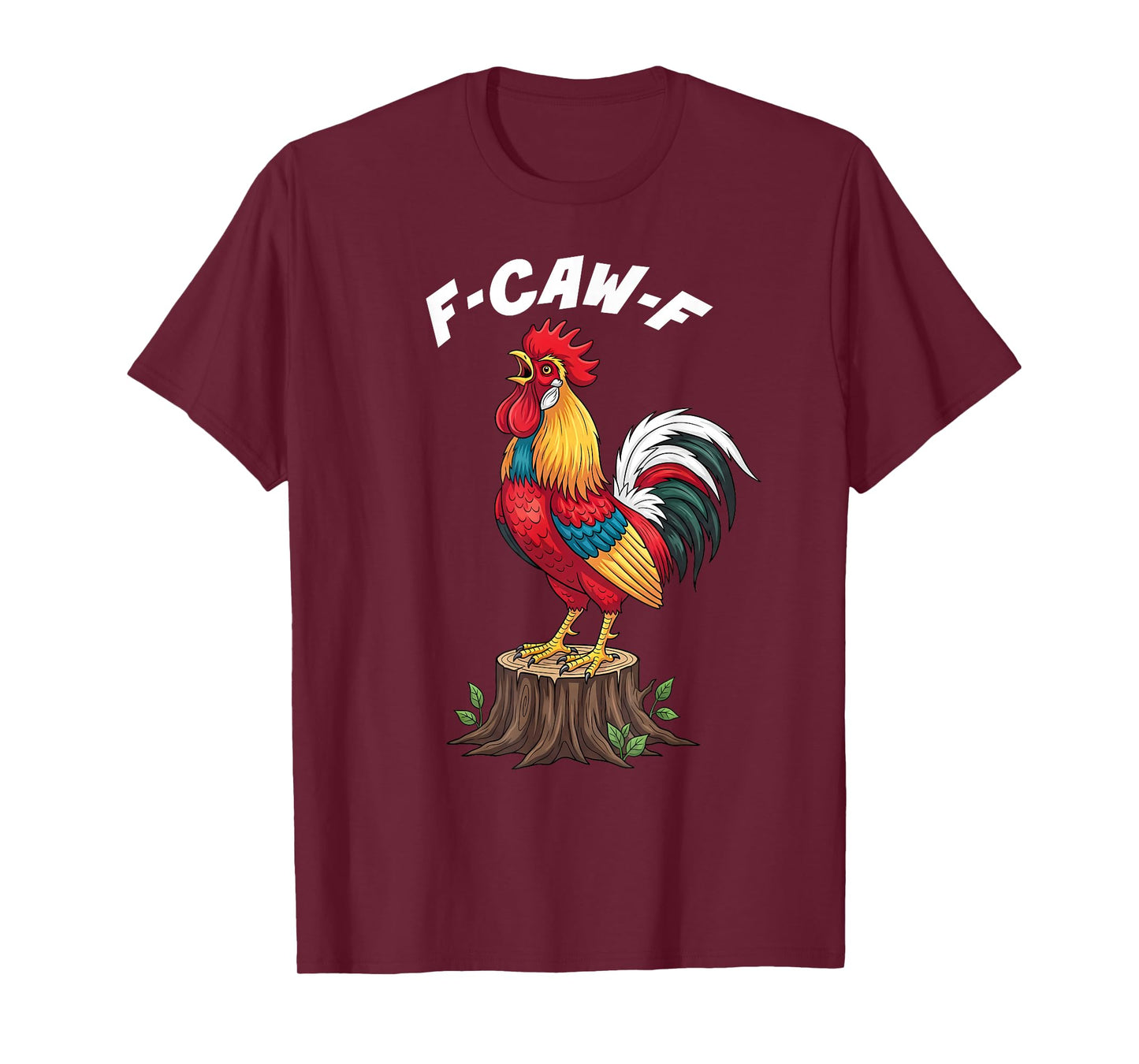 F-Caw-F Funny Chicken Humor Quote Rooster Meme T-Shirt