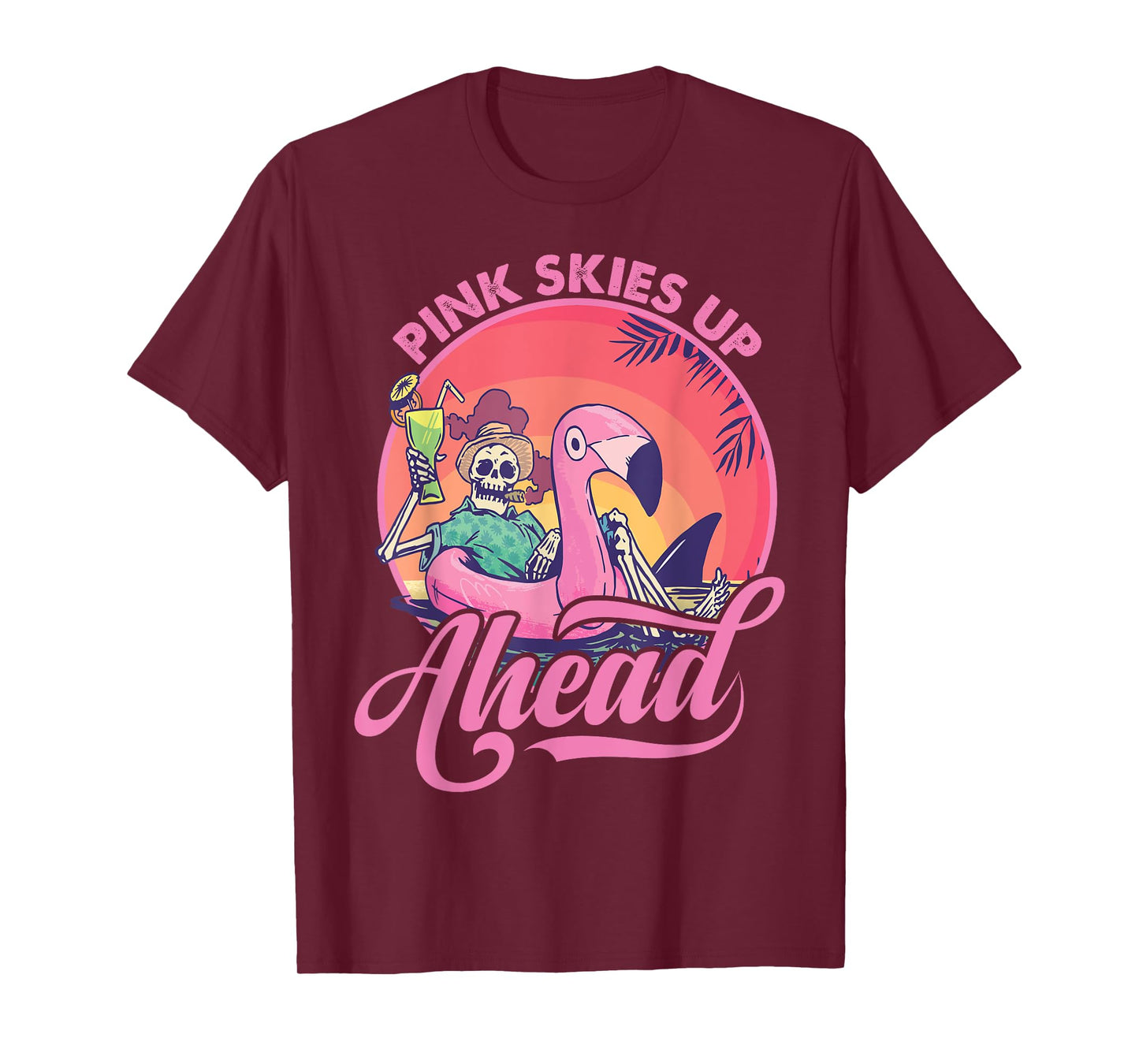 Pink Skies Up Ahead - Skeleton - Flamingo - Beach T-Shirt for Men Women Kids