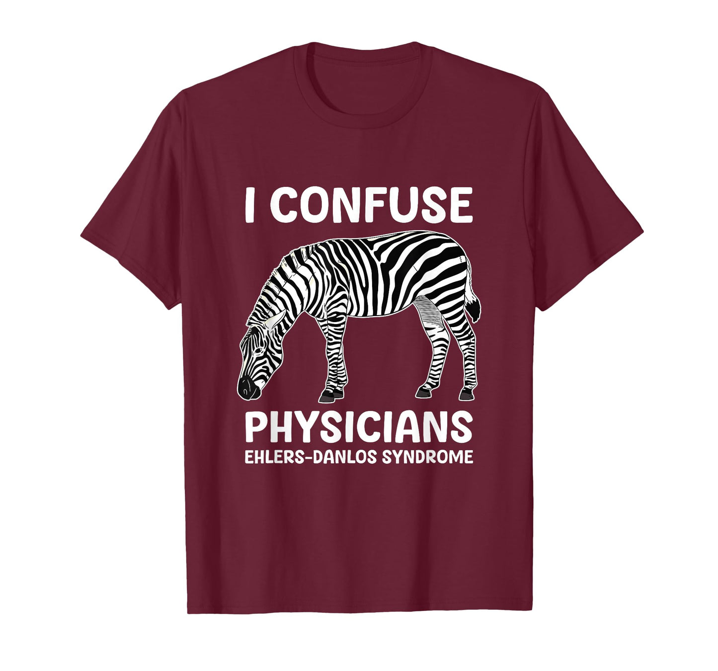 I Confuse Physicians Ehlers Danlos Syndrome T-Shirt