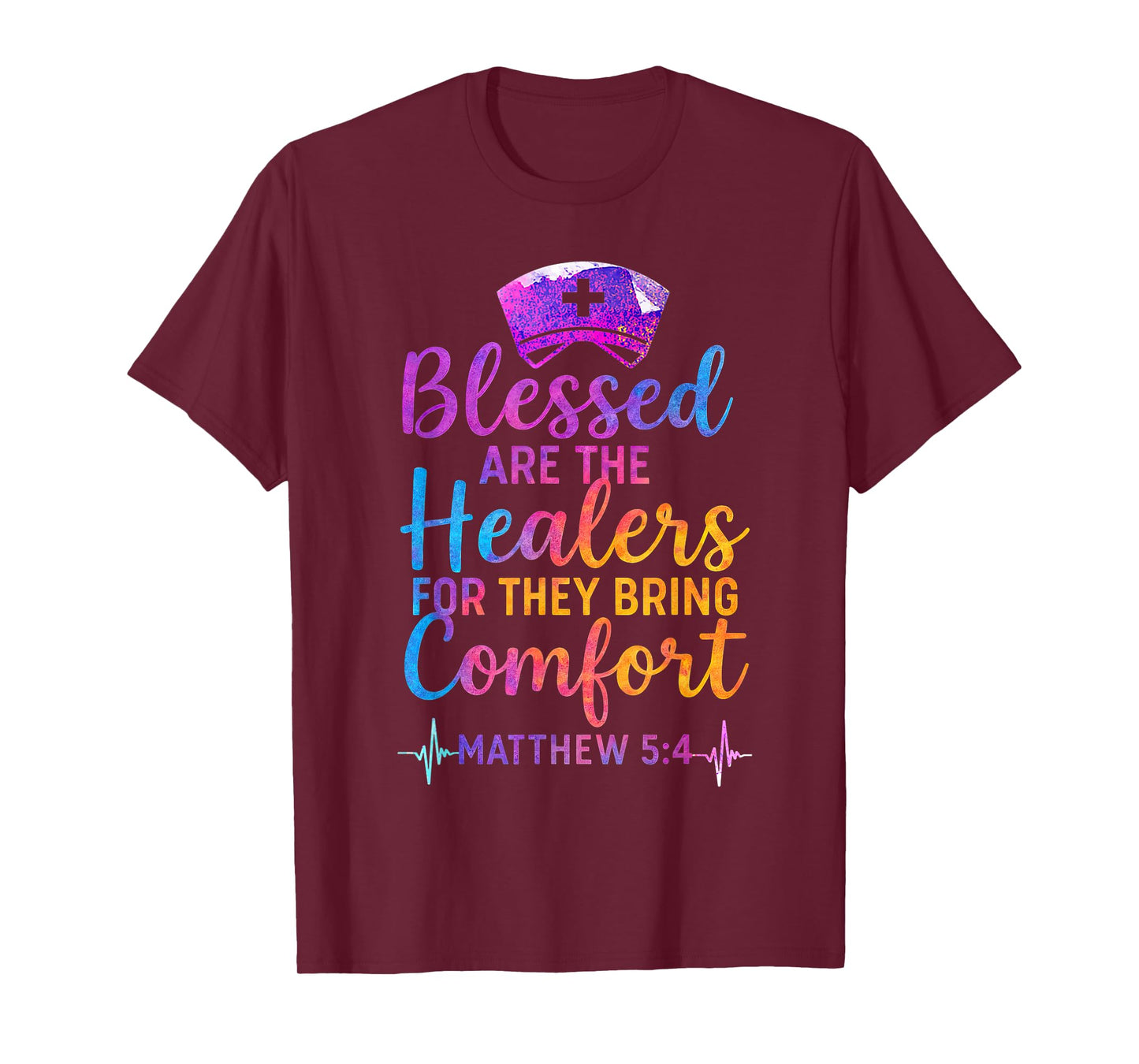 Blessed Are the Healers For They Bring Comfort Matthew 5 4 T-Shirt