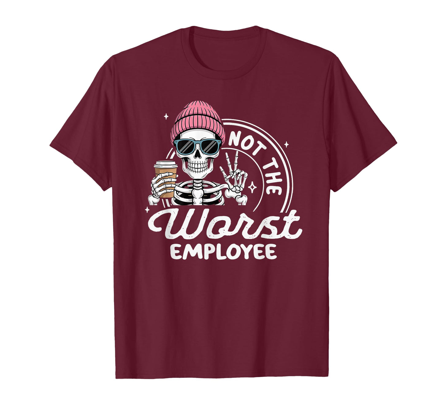 Not The Worst Employee Funny Sarcastic Saying Work T-Shirt