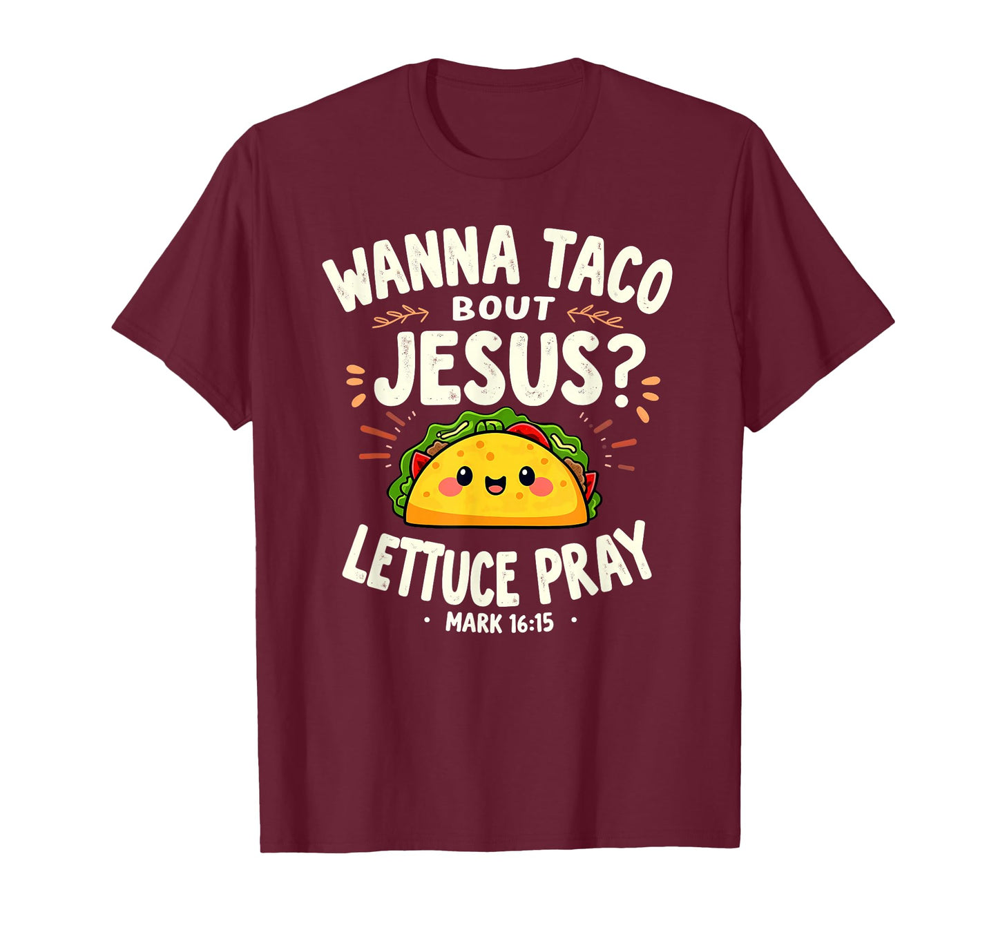 Wanna Taco Bout Jesus Lettuce Pray T-Shirt