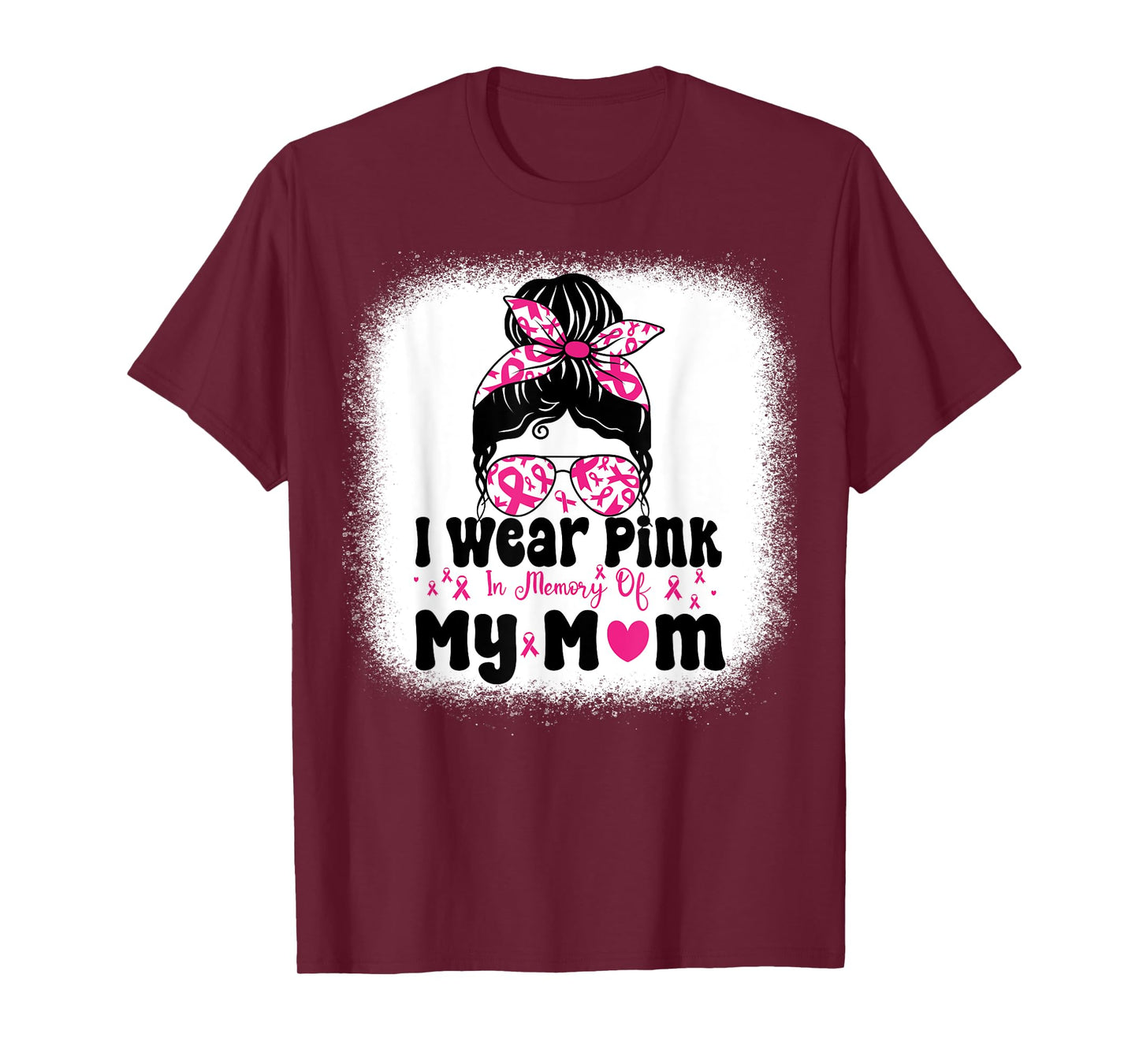 I Wear Pink In Memory Of My mom Messy bun Breast Cancer T-Shirt
