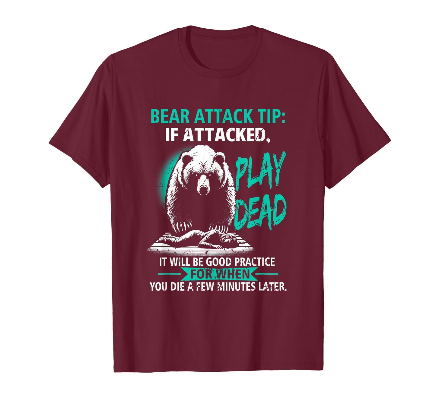 Camping Bear Attack Tip Play Dead Hiking Camper Practice T-Shirt