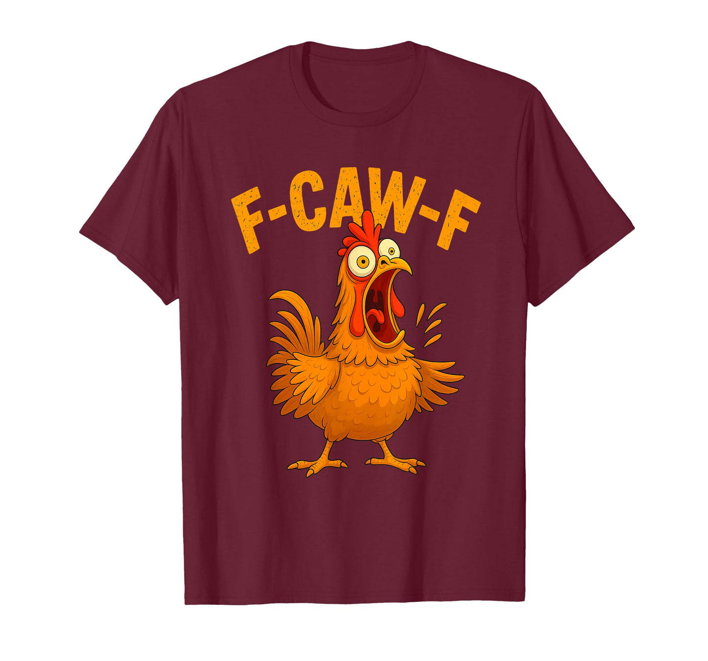 Funny F-Caw-F Chicken FCAWF Rooster Meme Men Women T-Shirt