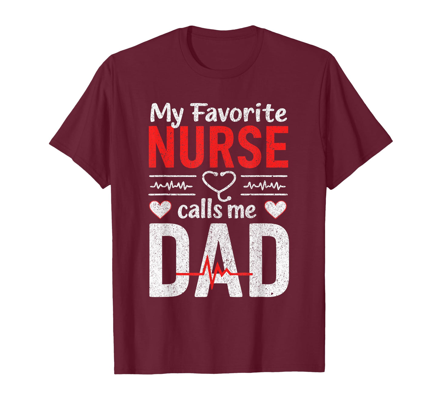 My Favorite Nurse Calls Me Dad Father’s Day Dad Of a Nurse T-Shirt