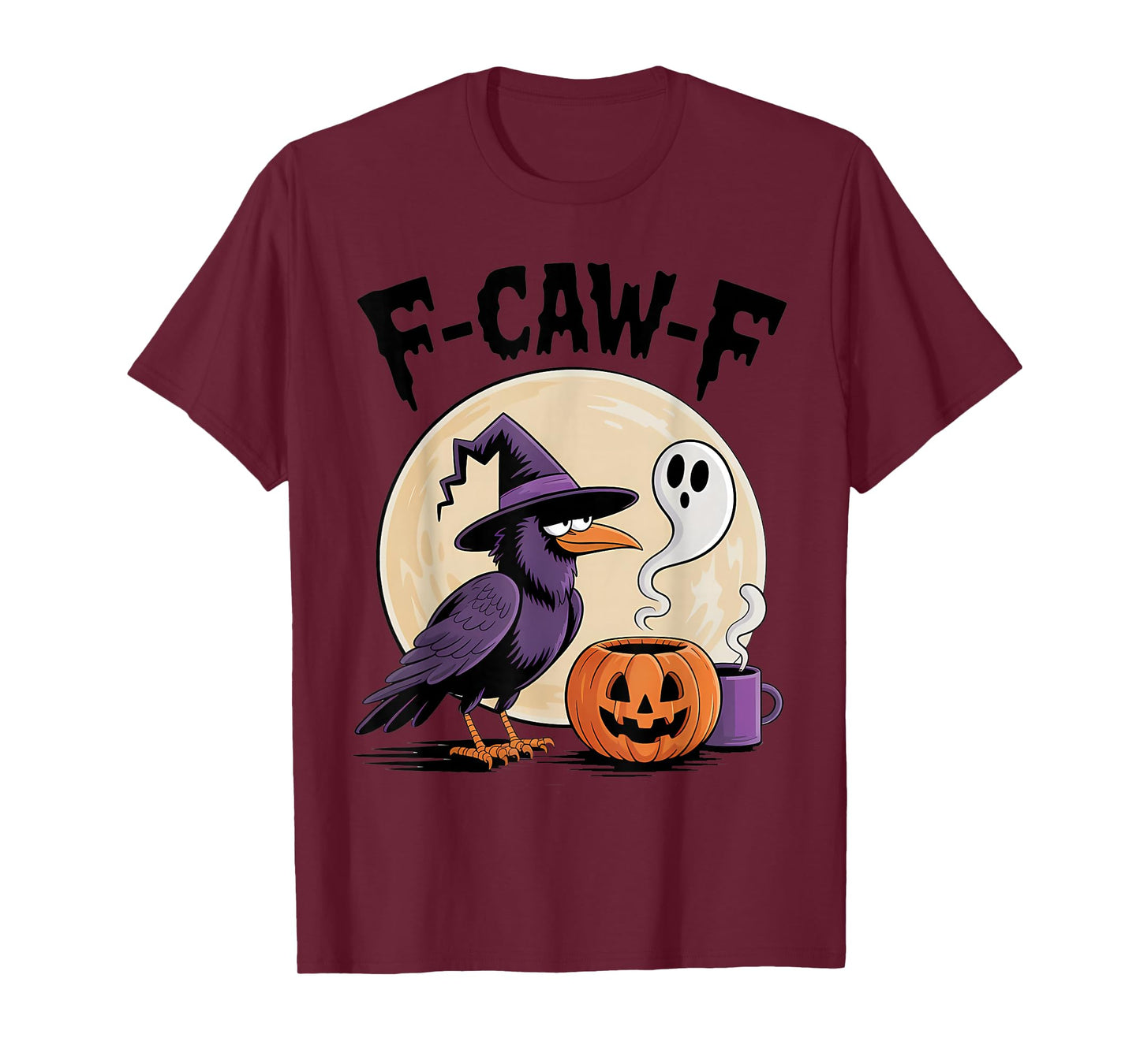 F-Caw-F Crow Funny Halloween Ghost Black Raven Hilarious T-Shirt