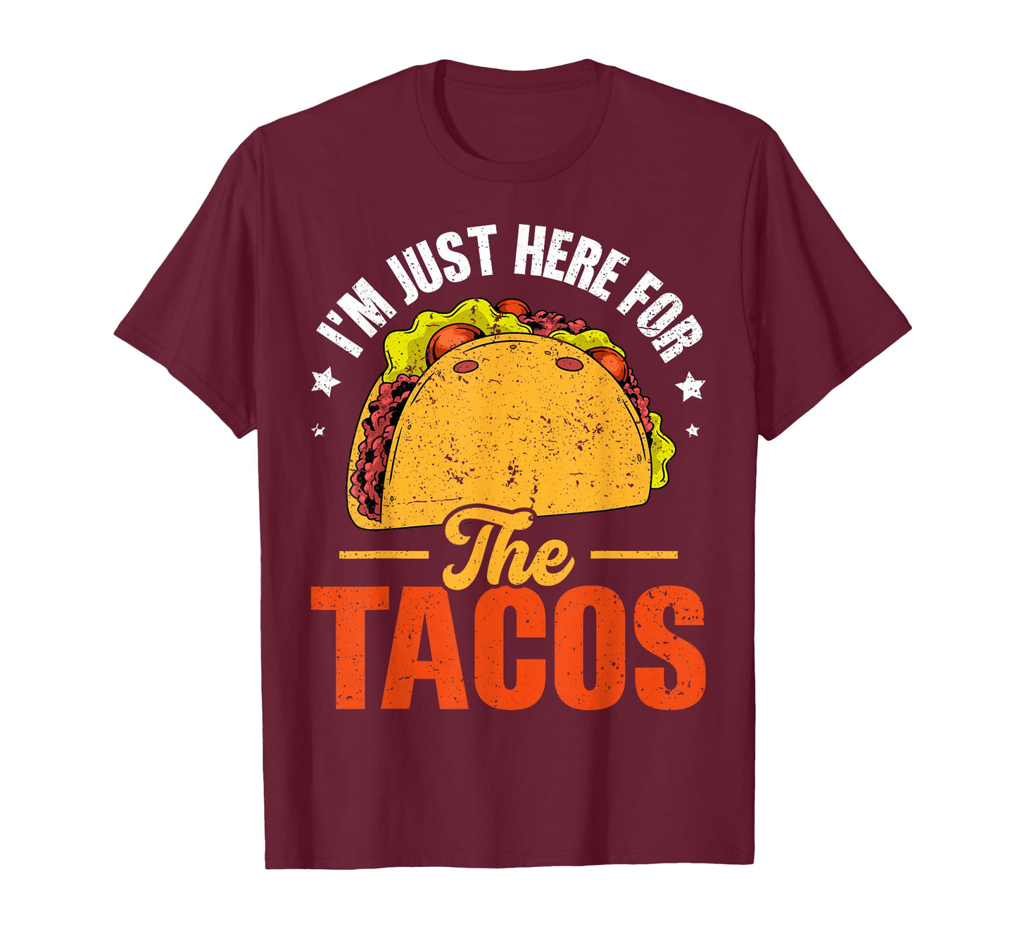 I'm Just Here for The Tacos T-Shirt