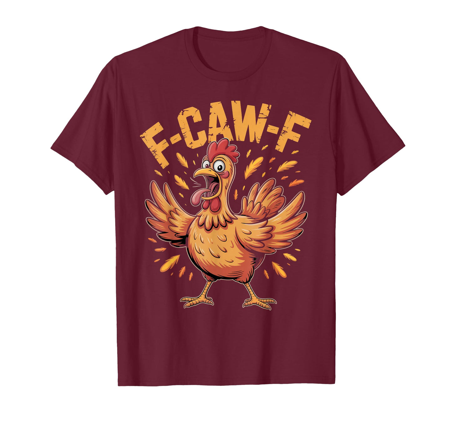F-CAW-F Funny Chicken Quote Rooster Meme T-Shirt