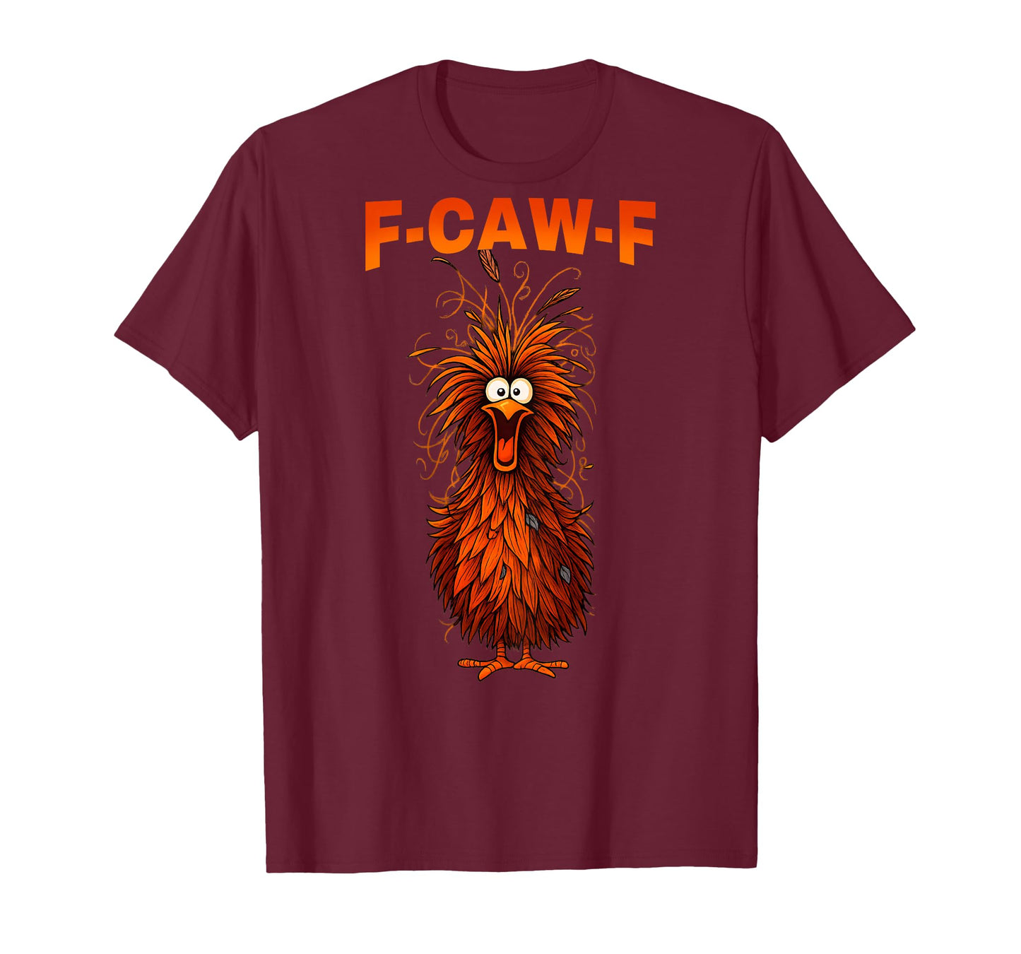 F-Caw-F Funny Chicken Humor Quote Rooster Meme (on Back) T-Shirt