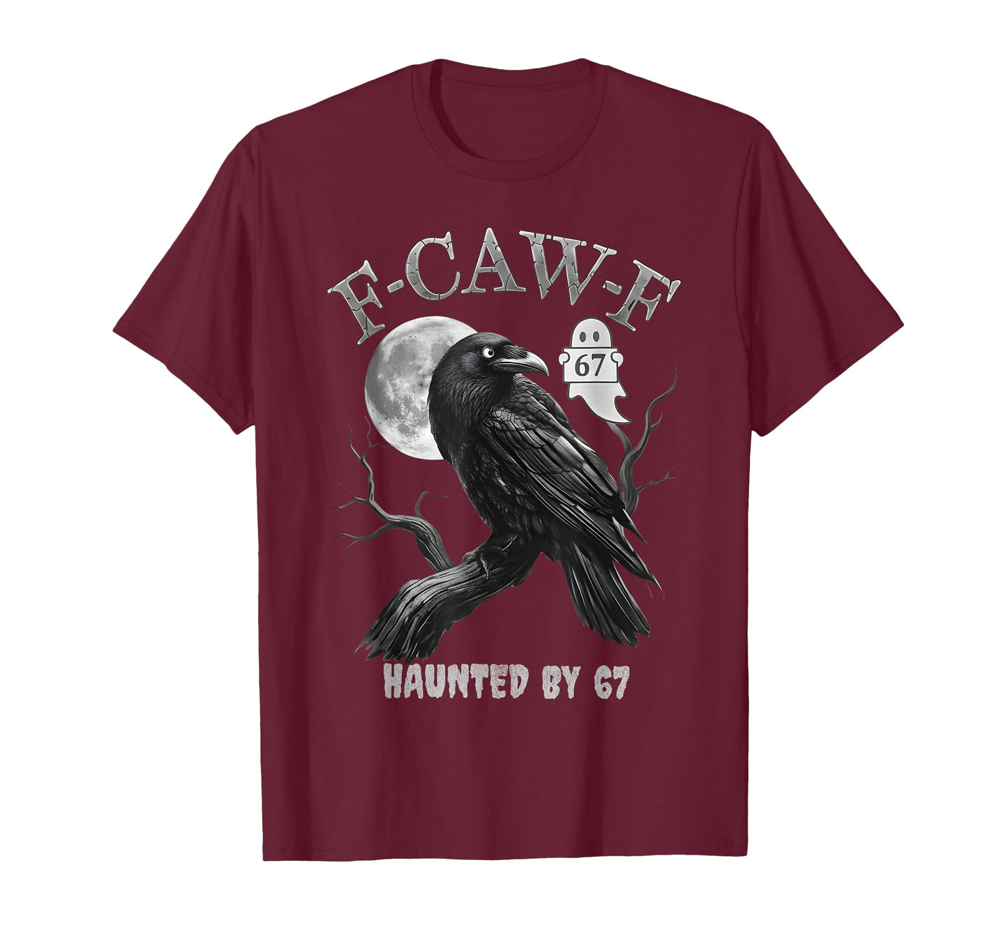 Haunted by 67 Meme Funny Gothic Raven Crow F-Caw-F Sarcastic T-Shirt