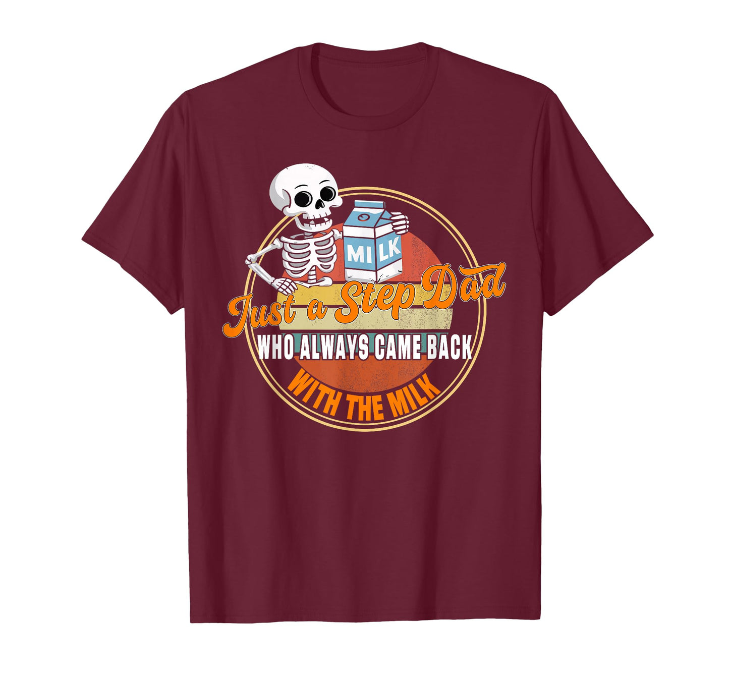 Just a Step dad Who Always Came Back Funny Retro Skeleton T-Shirt