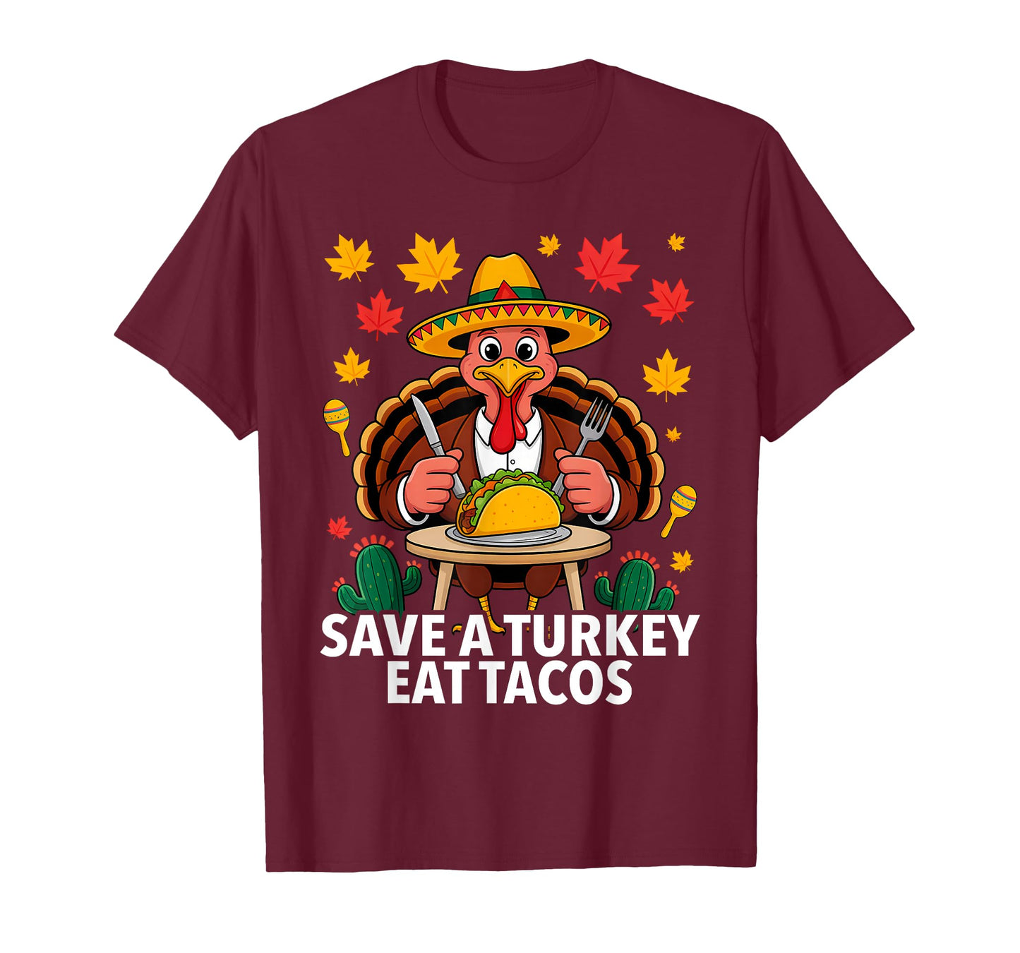 Save A Turkey Eat Tacos Thanksgiving Sombrero T-Shirt