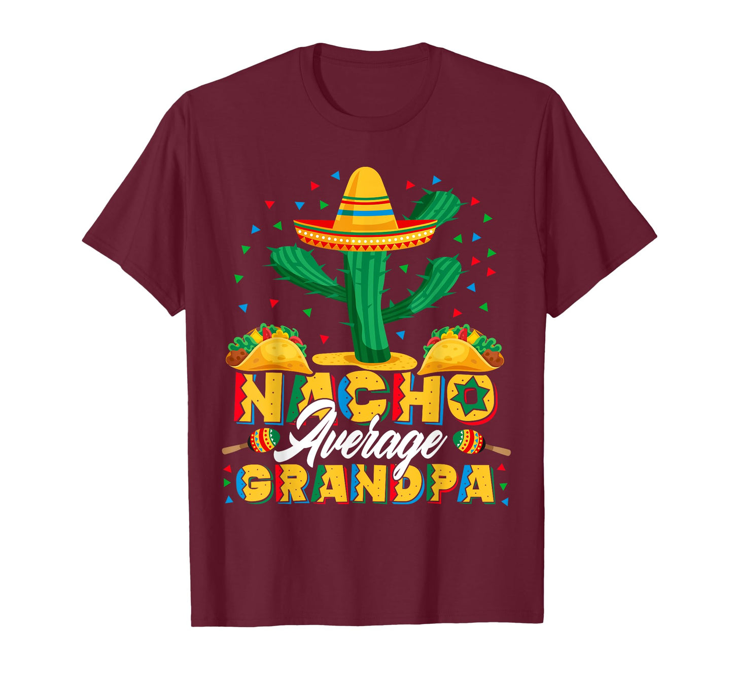 Cinco De Mayo Nacho Average Grandpa Nachos Lover Gift T-Shirt