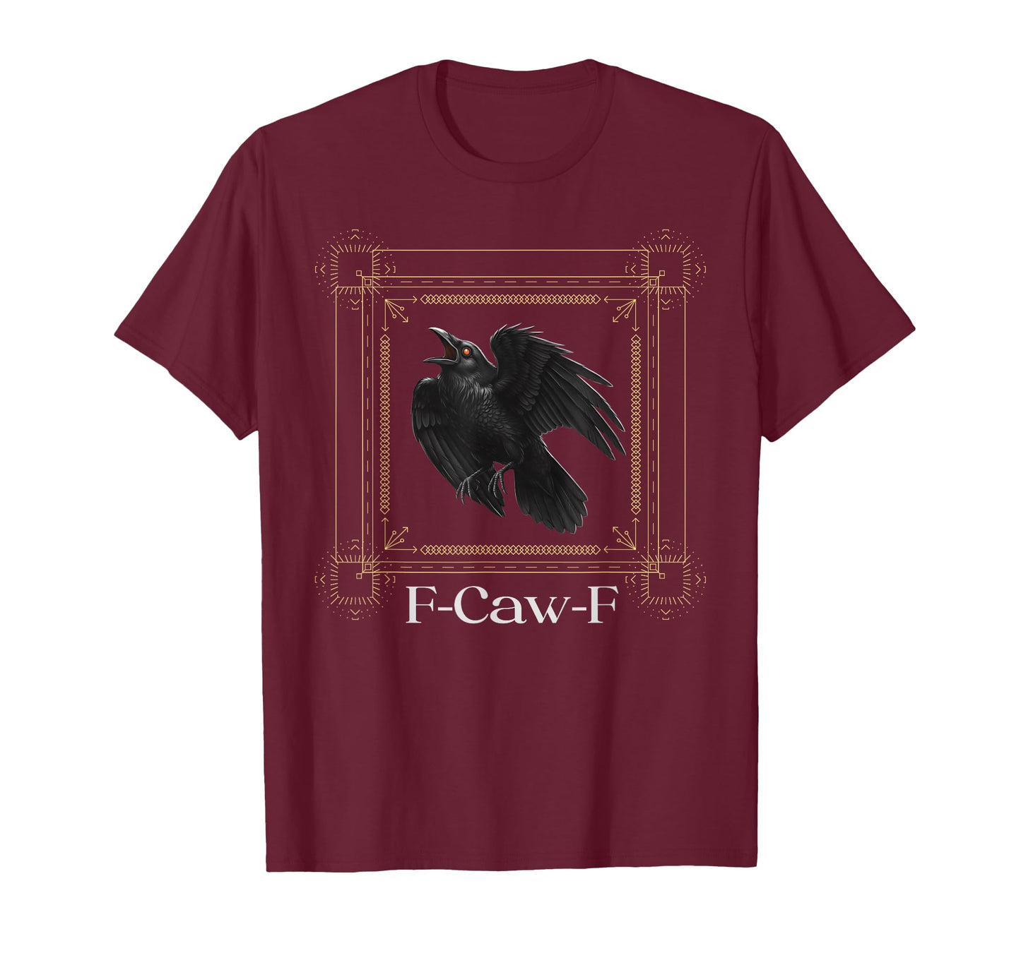 Black Crow F-Caw-F Funny Black Bird Magic Spiritual Humor T-Shirt