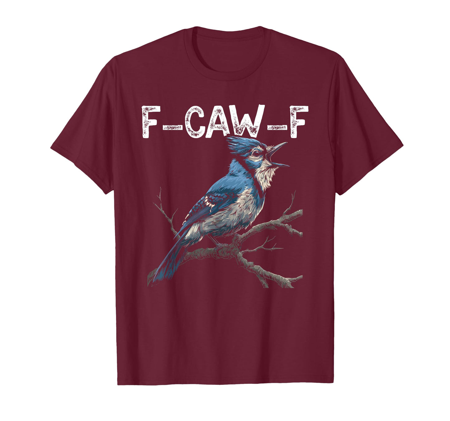 Funny F-Caw-F Jay T-Shirt