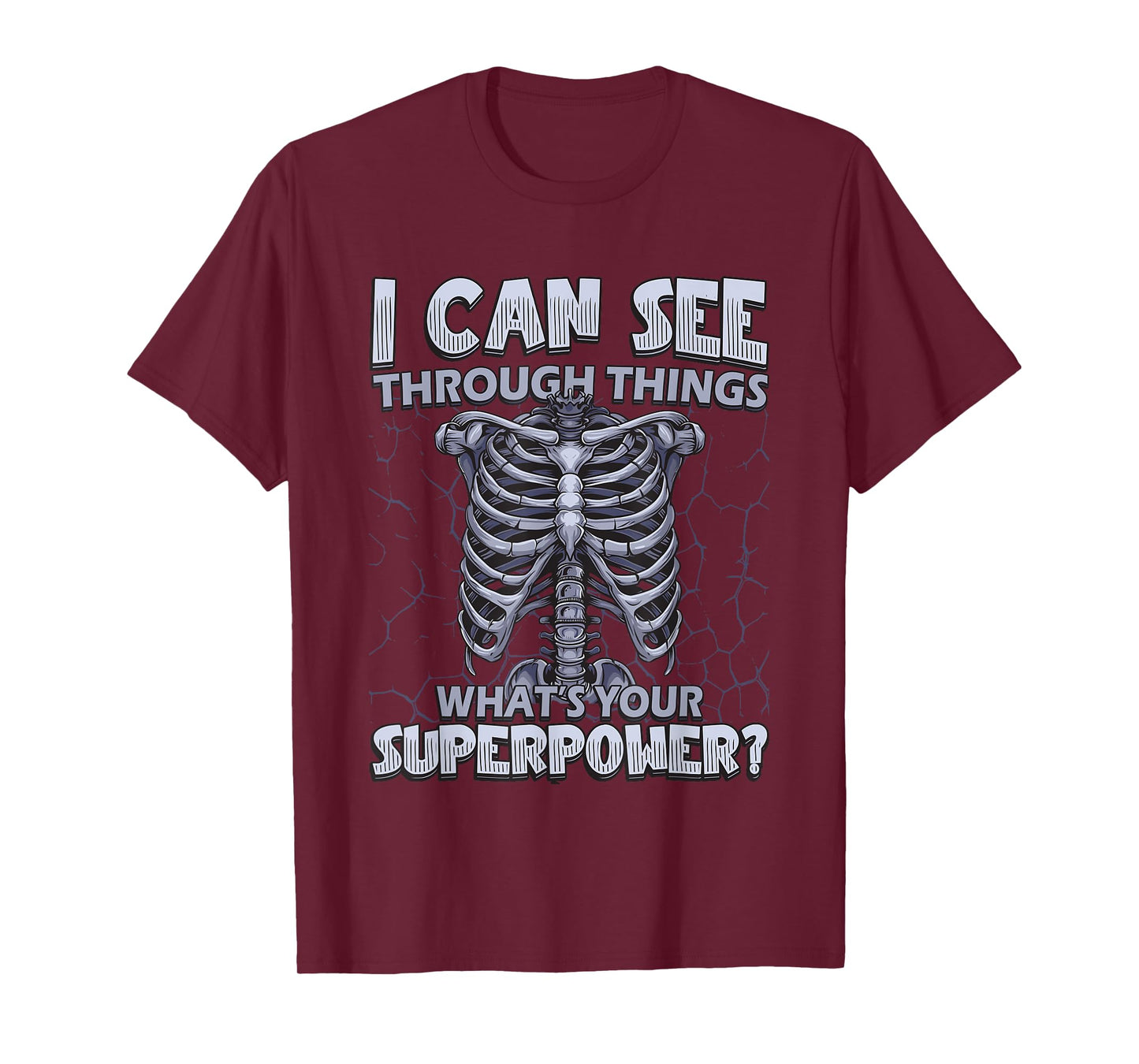 I Can See Through Things What’s Your Superpower X-Ray Tech T-Shirt