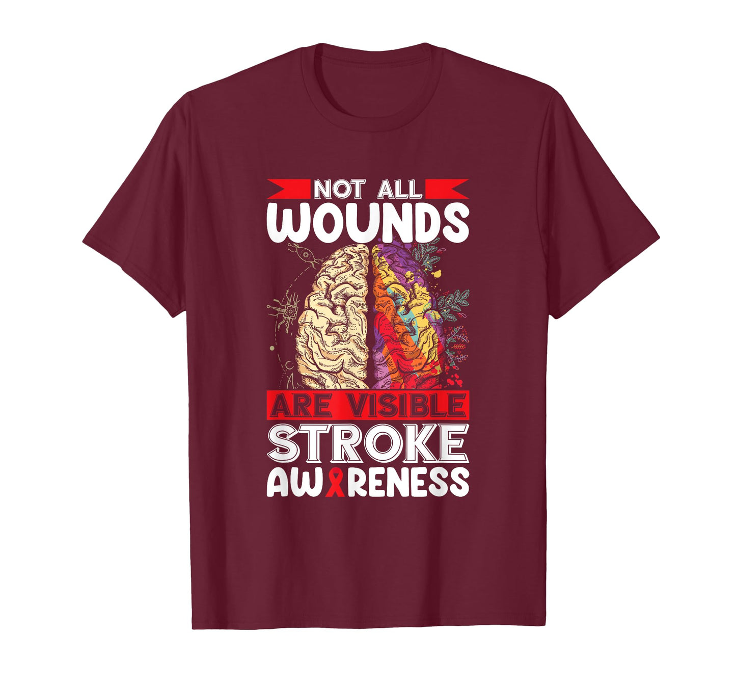 Stroke Awareness Not All Wounds Are Visible Stroke Survivor T-Shirt