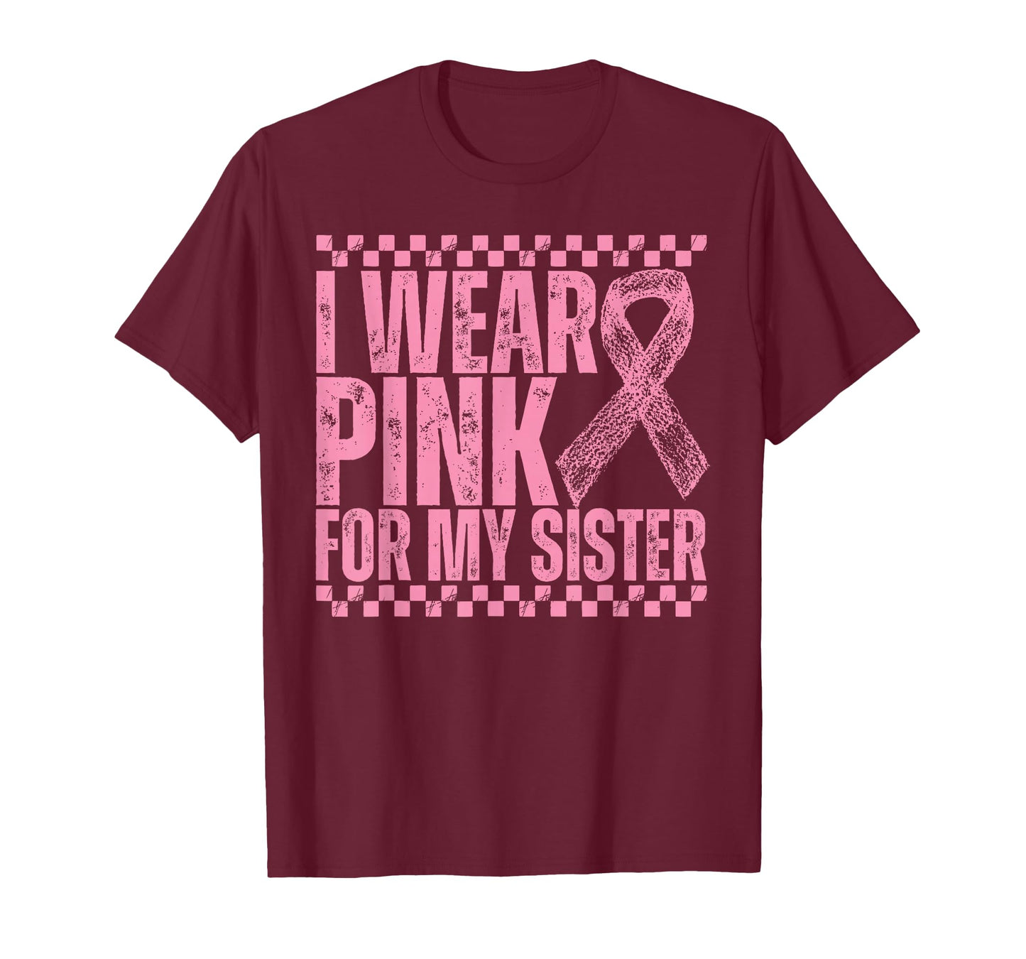 I Wear Pink for My Sister Checkered Breast Cancer T-Shirt