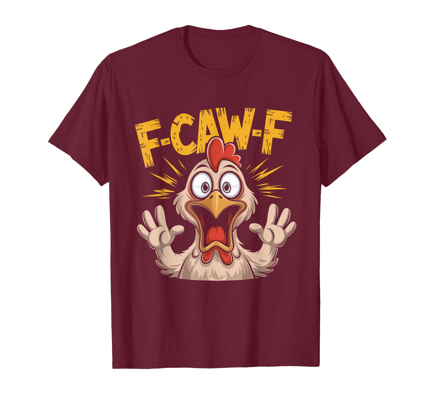 F Caw F Chicken Funny FCawF Rooster F-Caw-F Chicken T-Shirt