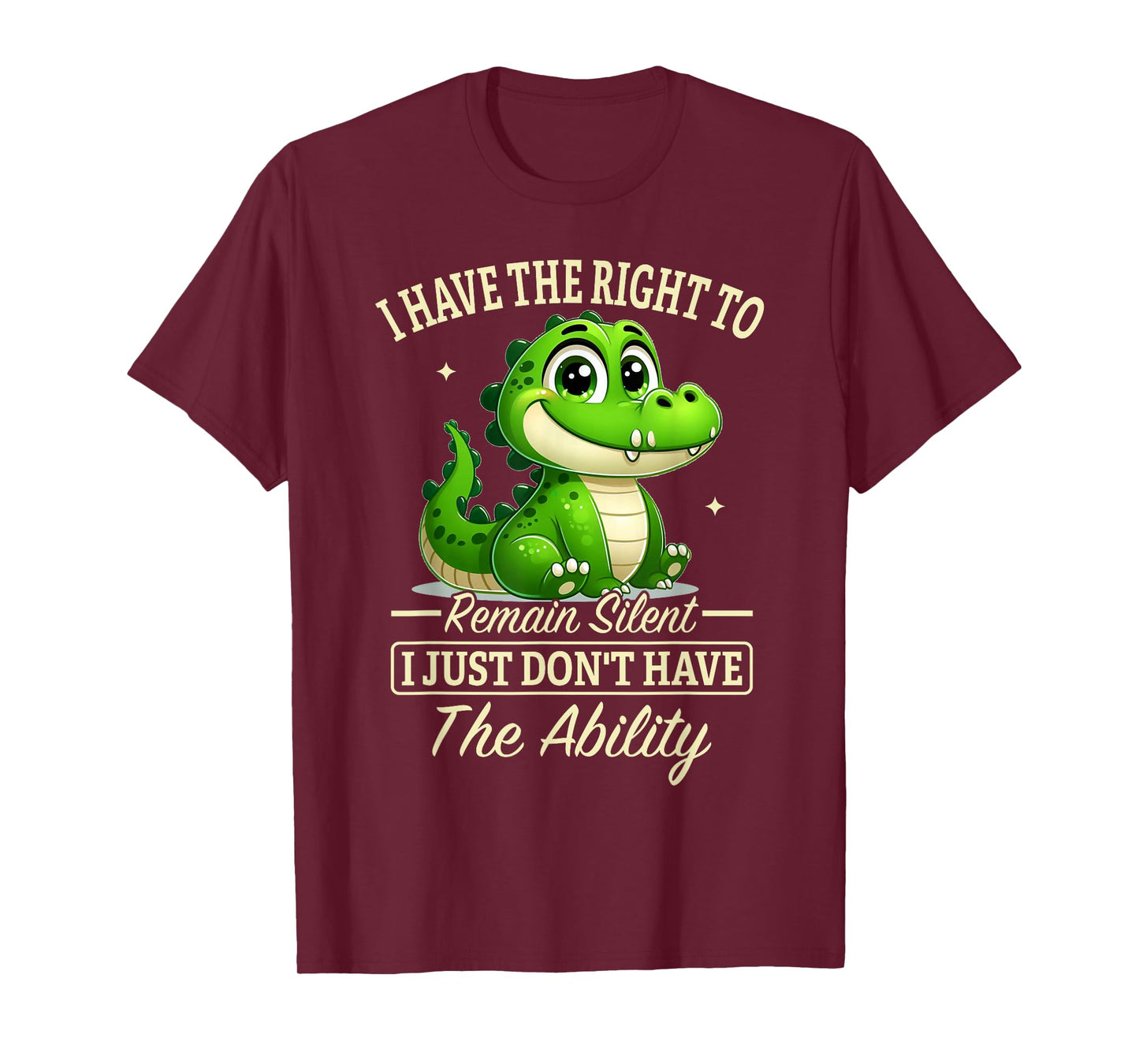 I Have Right to Remain Silent I Just Don’t Have The Ability T-Shirt