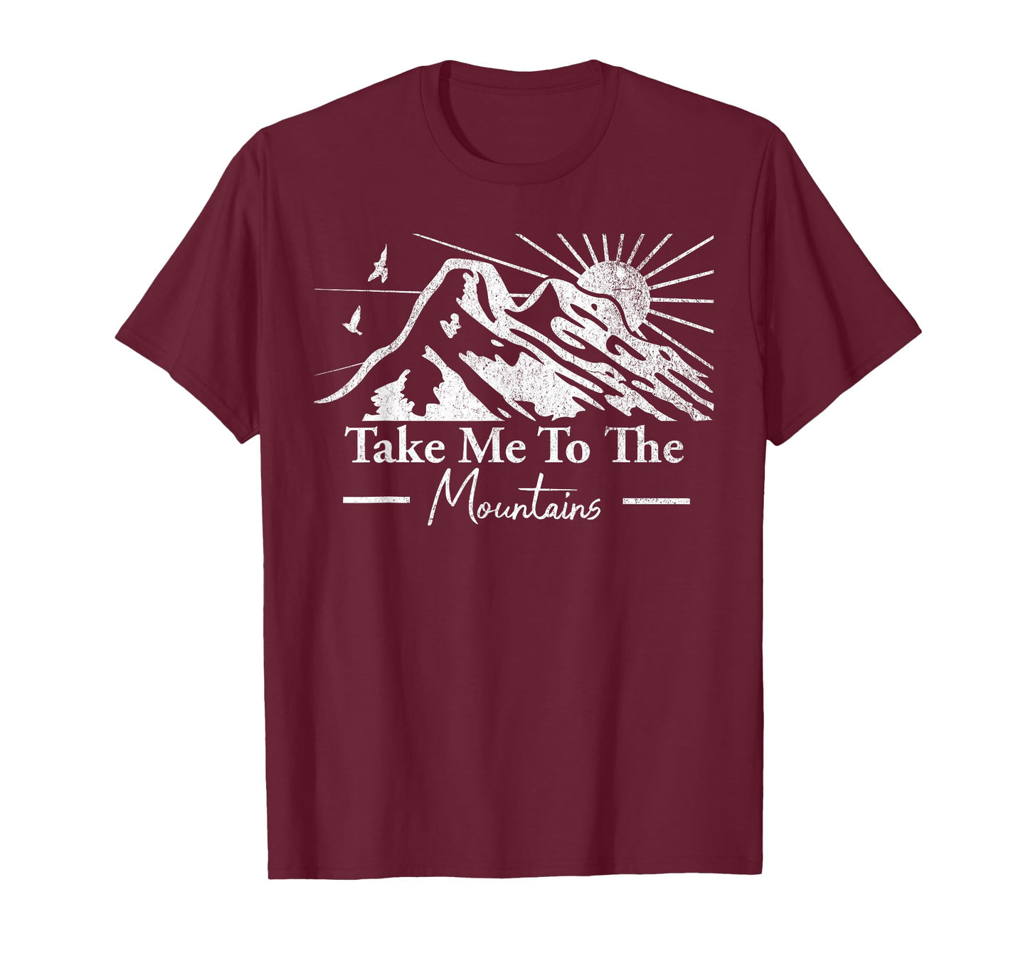 Take Me To The Mountains Adventure Nature Mountains Lover T-Shirt