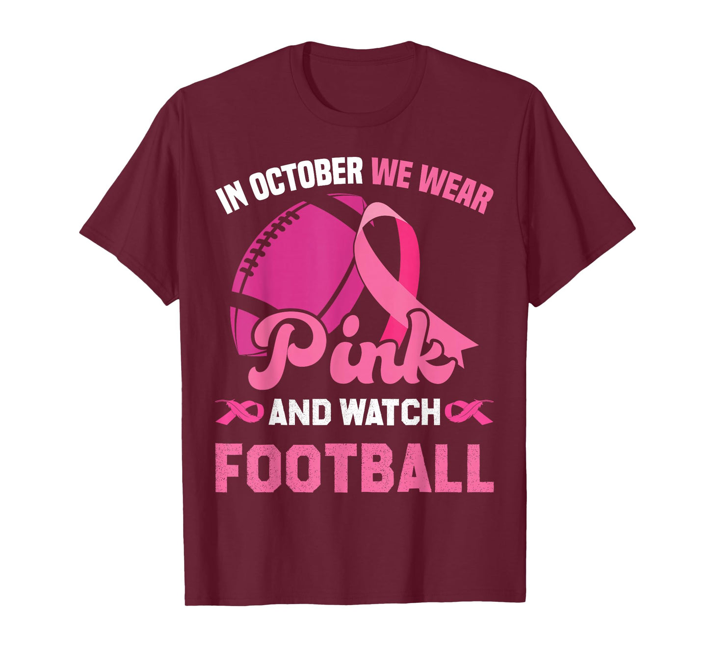 in October We Wear Pink and Watch Football Breast Cancer T-Shirt