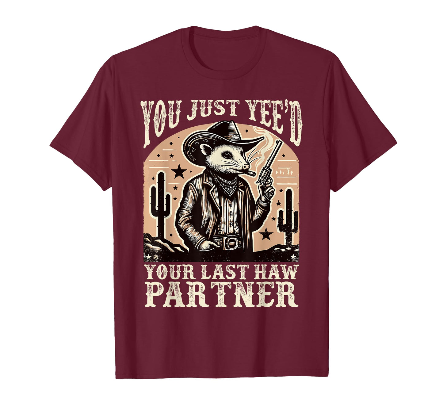 You Just Yee'd Your Last Haw Partner Cowboy Possum Meme T-Shirt