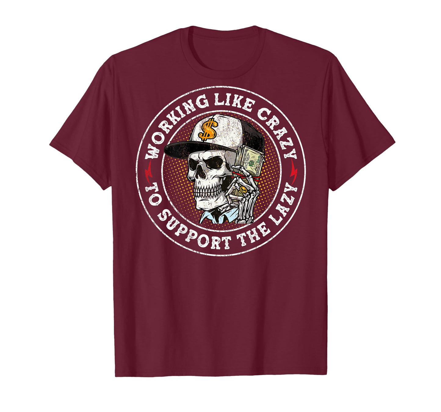 Working Like Crazy to Support The Lazy Skeleton (On Back) T-Shirt