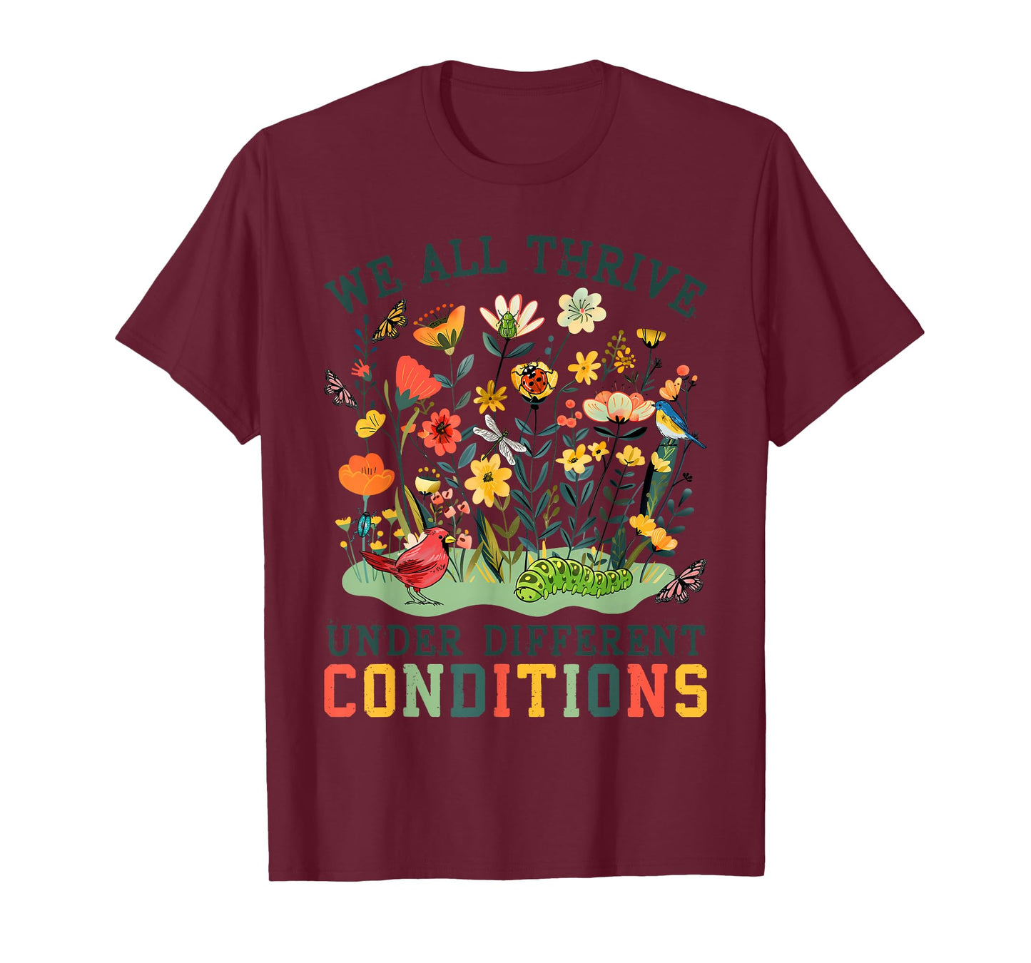 We All Thrive Under Different Conditions Cute Neurodiversity T-Shirt
