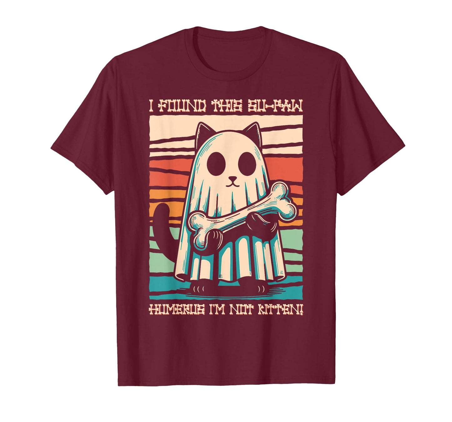 I Found This Su-Paw Humerus I'm Not Kitten - Cat Halloween T-Shirt
