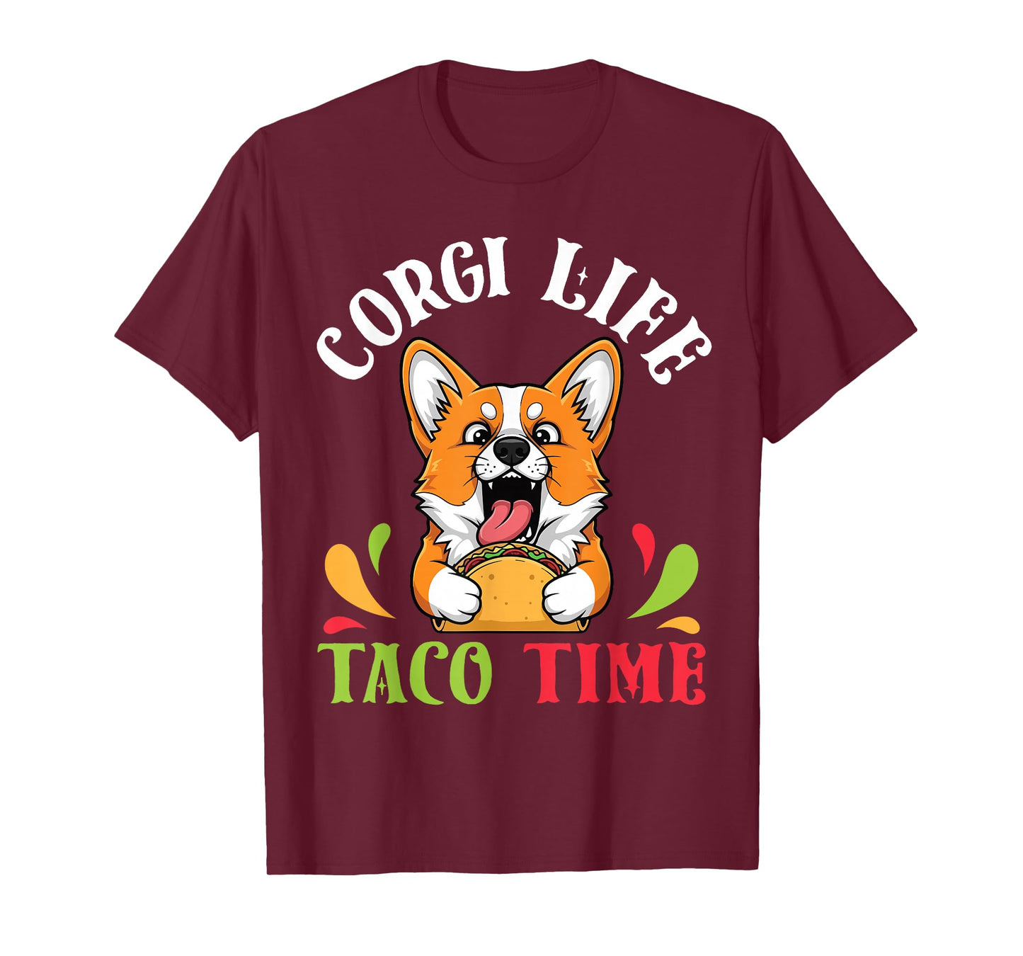 Corgi Dog Life Taco Time Mexican Food Lover Mother Father T-Shirt