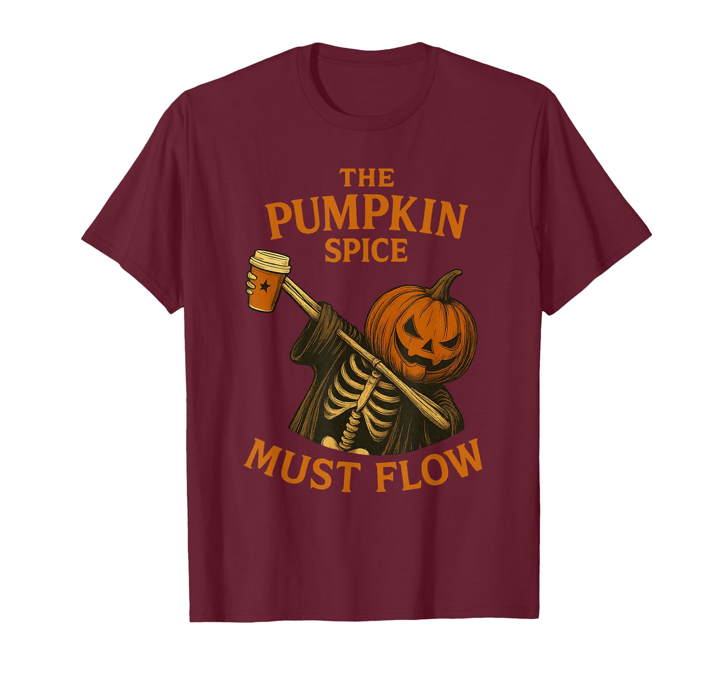 Pumpkin Spice Must Flow Halloween Skeleton Coffee Lover T-Shirt